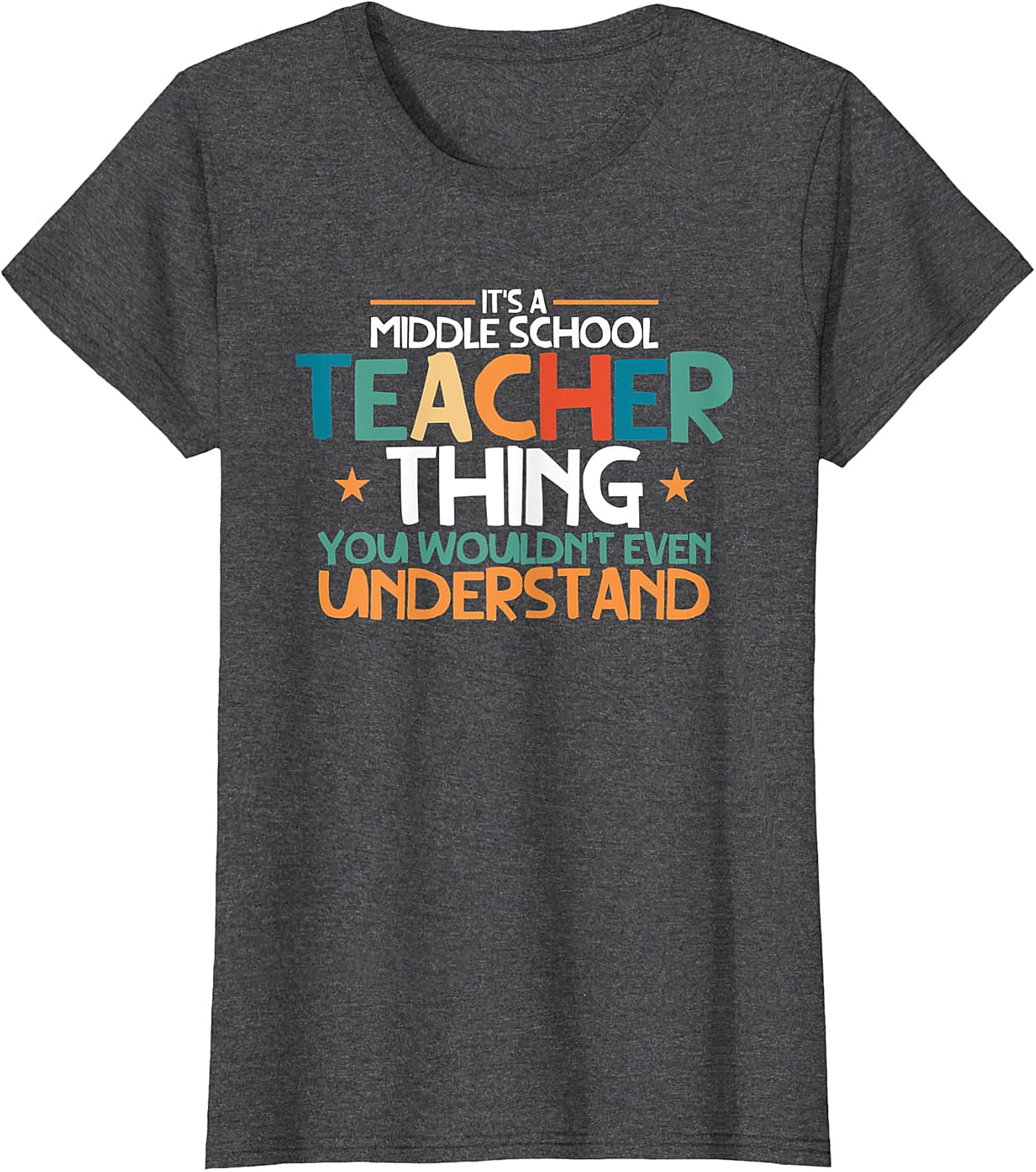 Middle School Teacher Thing T Shirt | Humorous Educator Tee