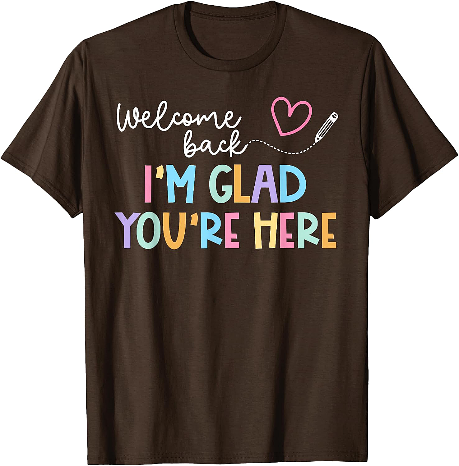  Welcome Back Teacher T-Shirt Glad You're Here Tee