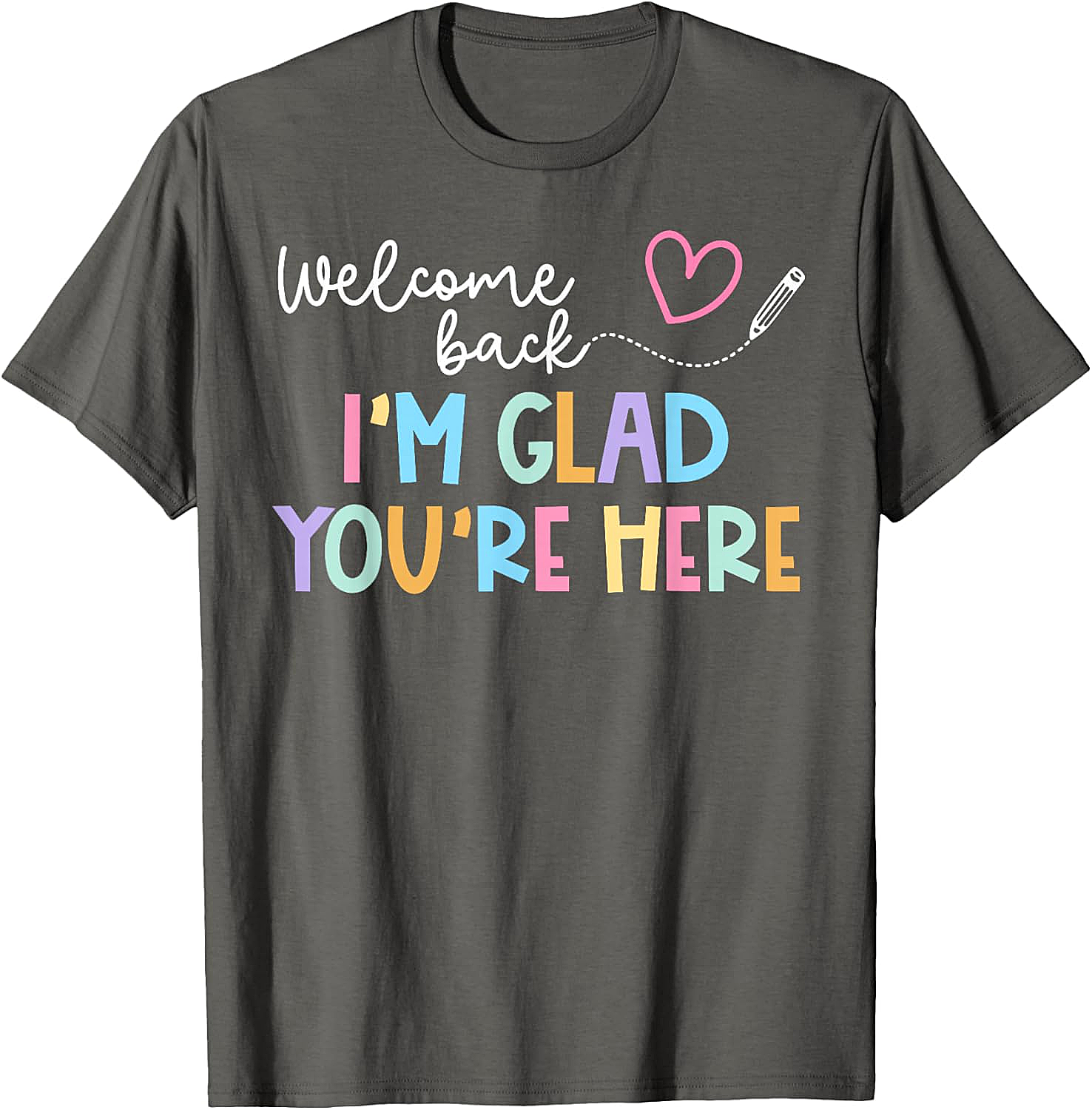  Welcome Back Teacher T-Shirt Glad You're Here Tee