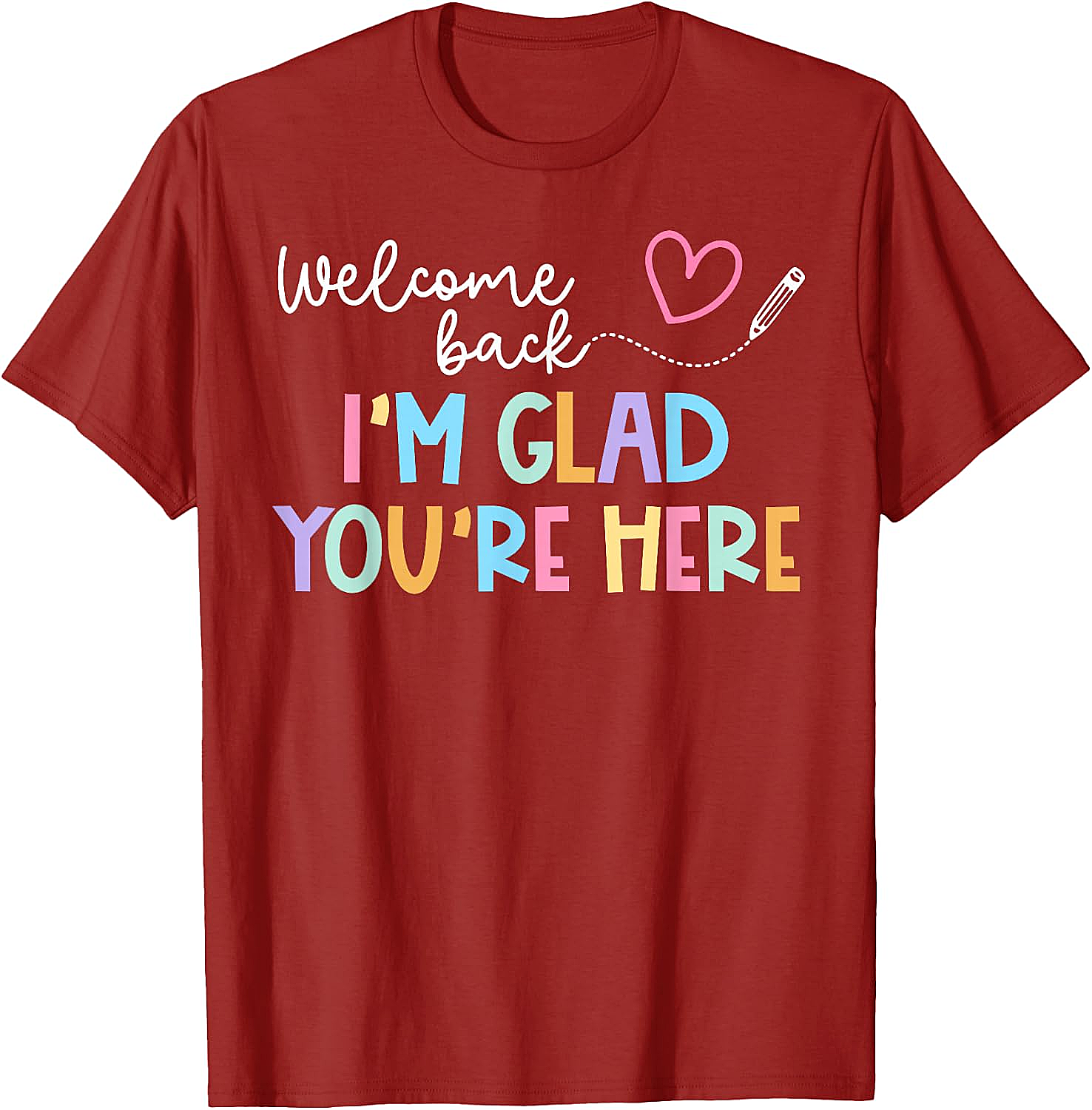  Welcome Back Teacher T-Shirt Glad You're Here Tee