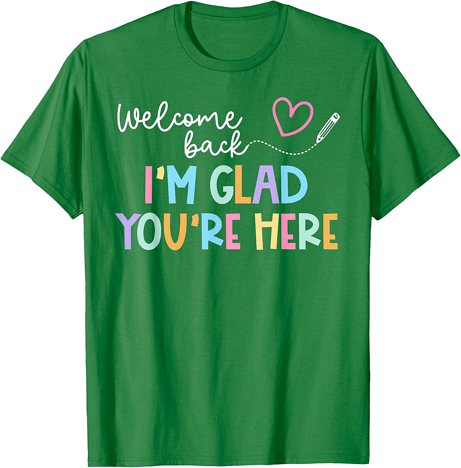  Welcome Back Teacher T-Shirt Glad You're Here Tee