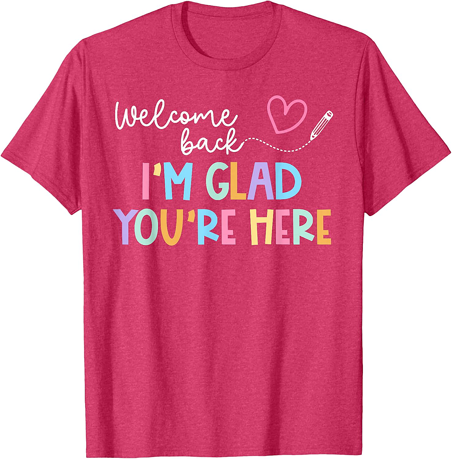 Welcome Back Teacher T-Shirt Glad You're Here Tee
