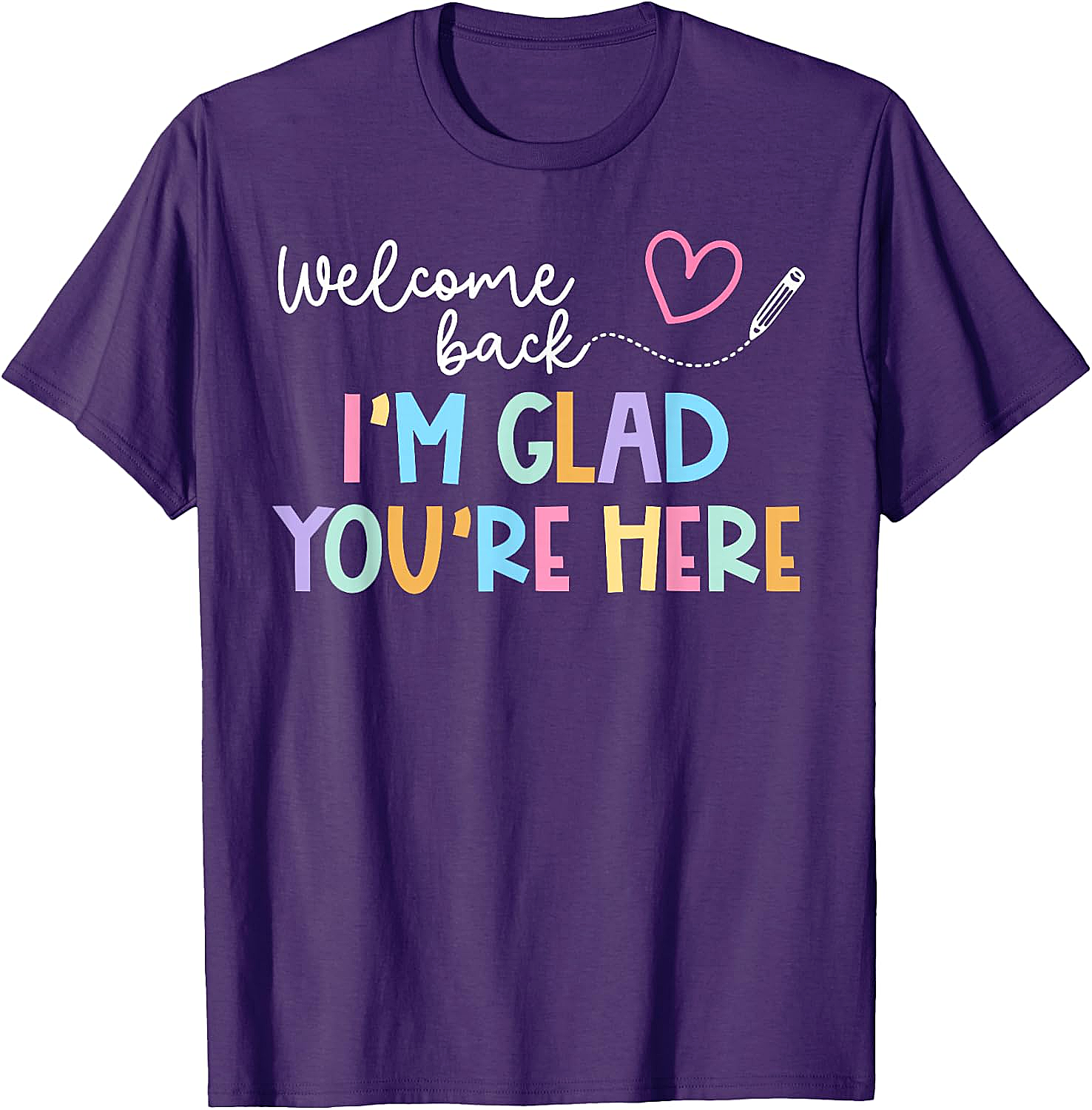  Welcome Back Teacher T-Shirt Glad You're Here Tee