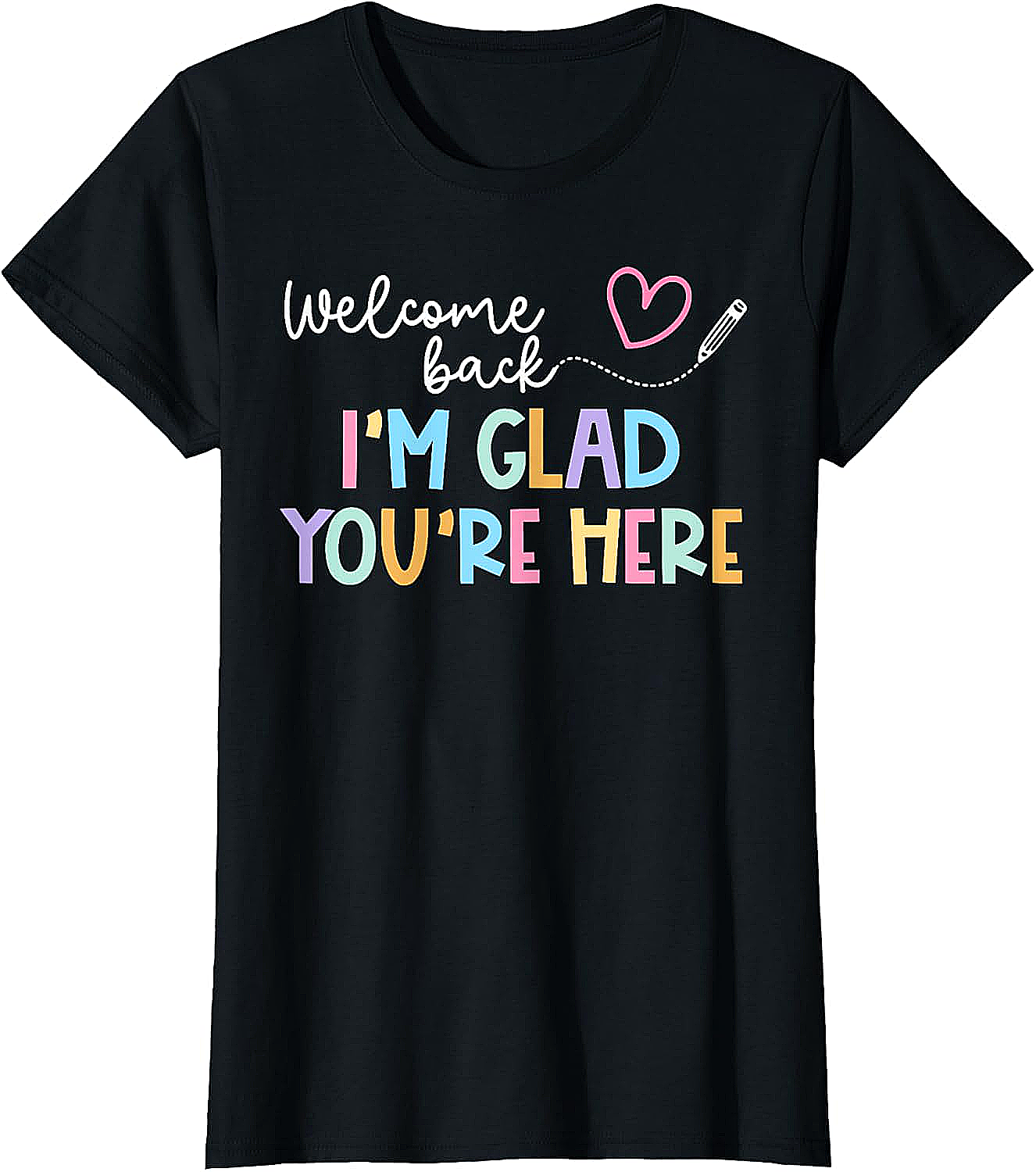  Welcome Back Teacher T-Shirt Glad You're Here Tee