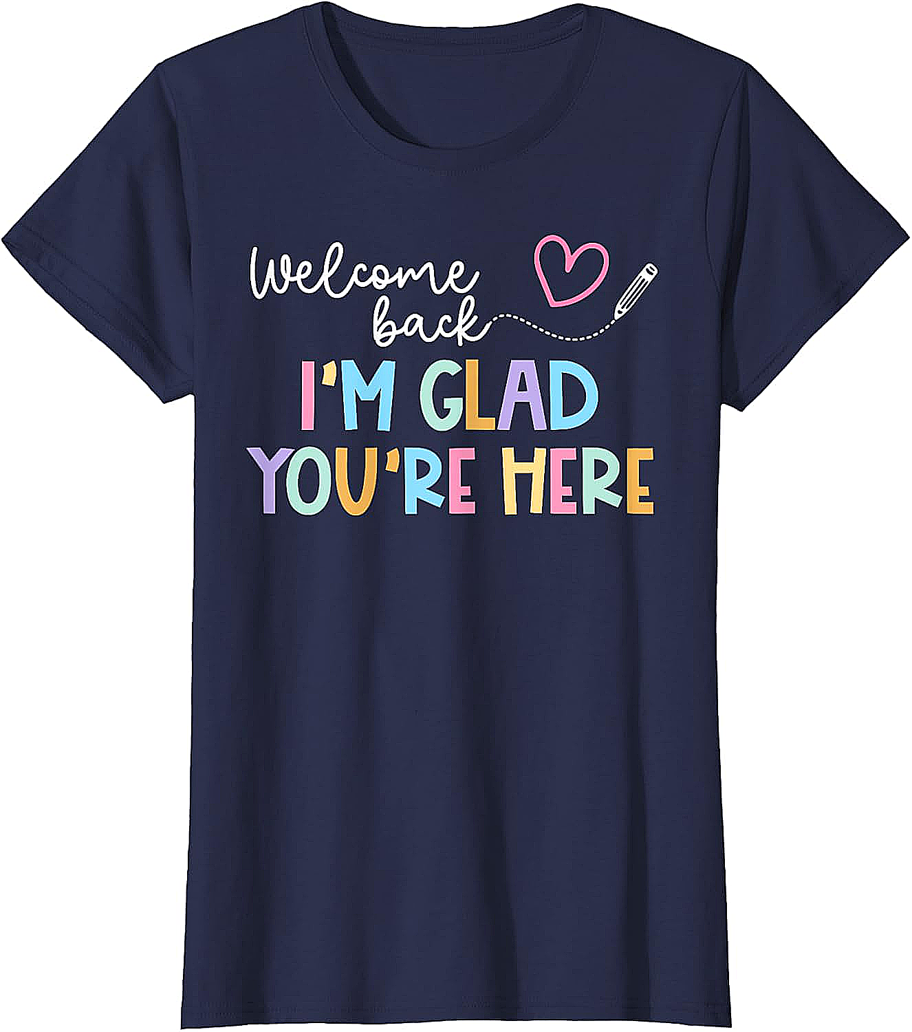 Welcome Back Teacher T-Shirt Glad You're Here Tee