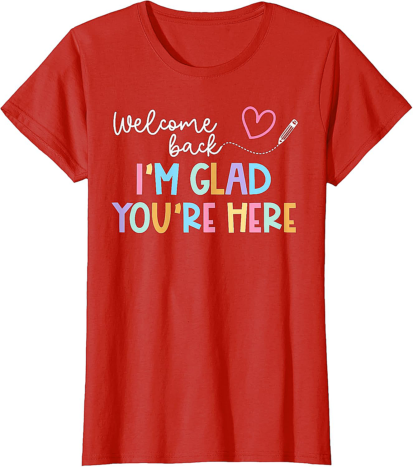  Welcome Back Teacher T-Shirt Glad You're Here Tee