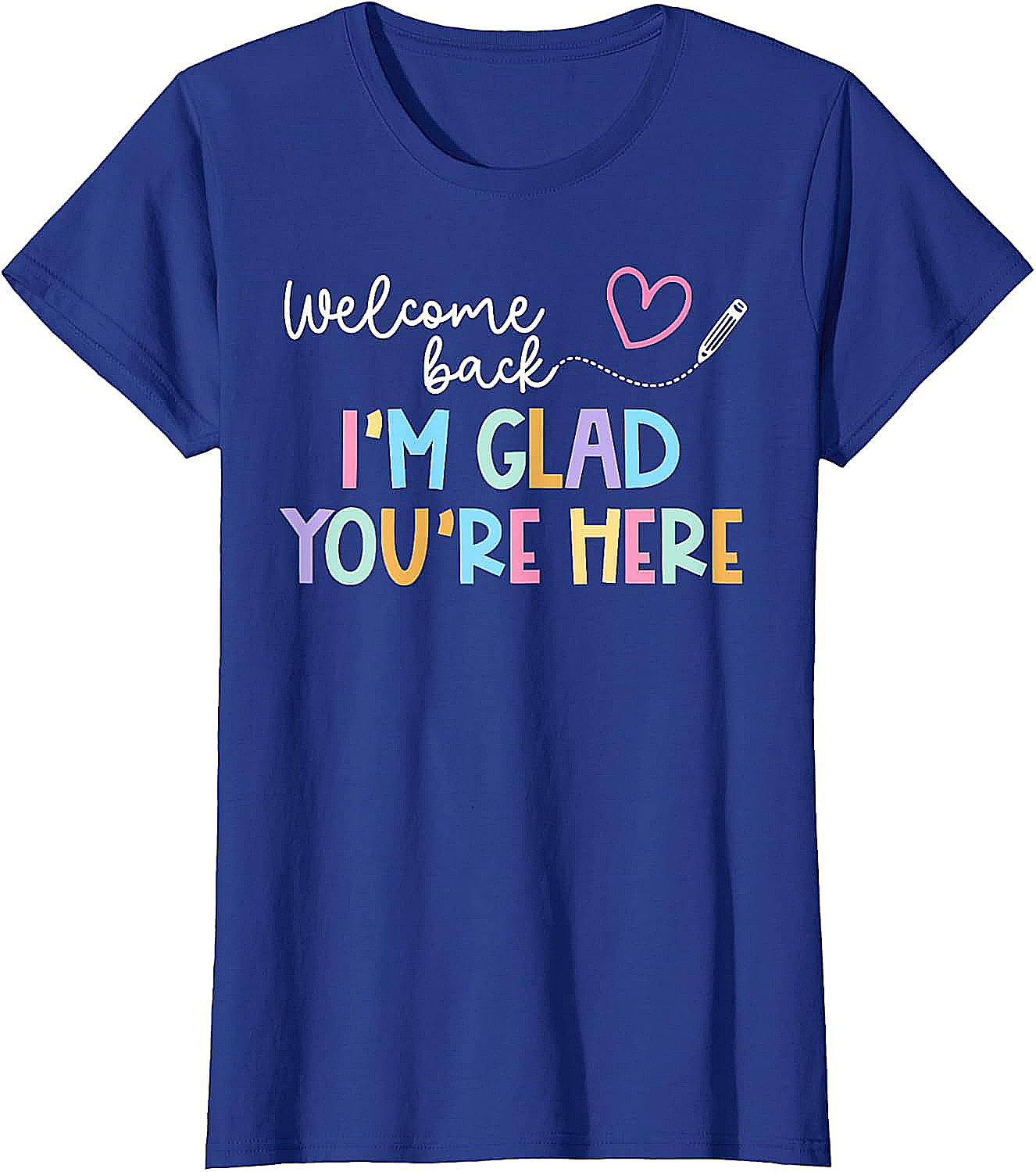  Welcome Back Teacher T-Shirt Glad You're Here Tee