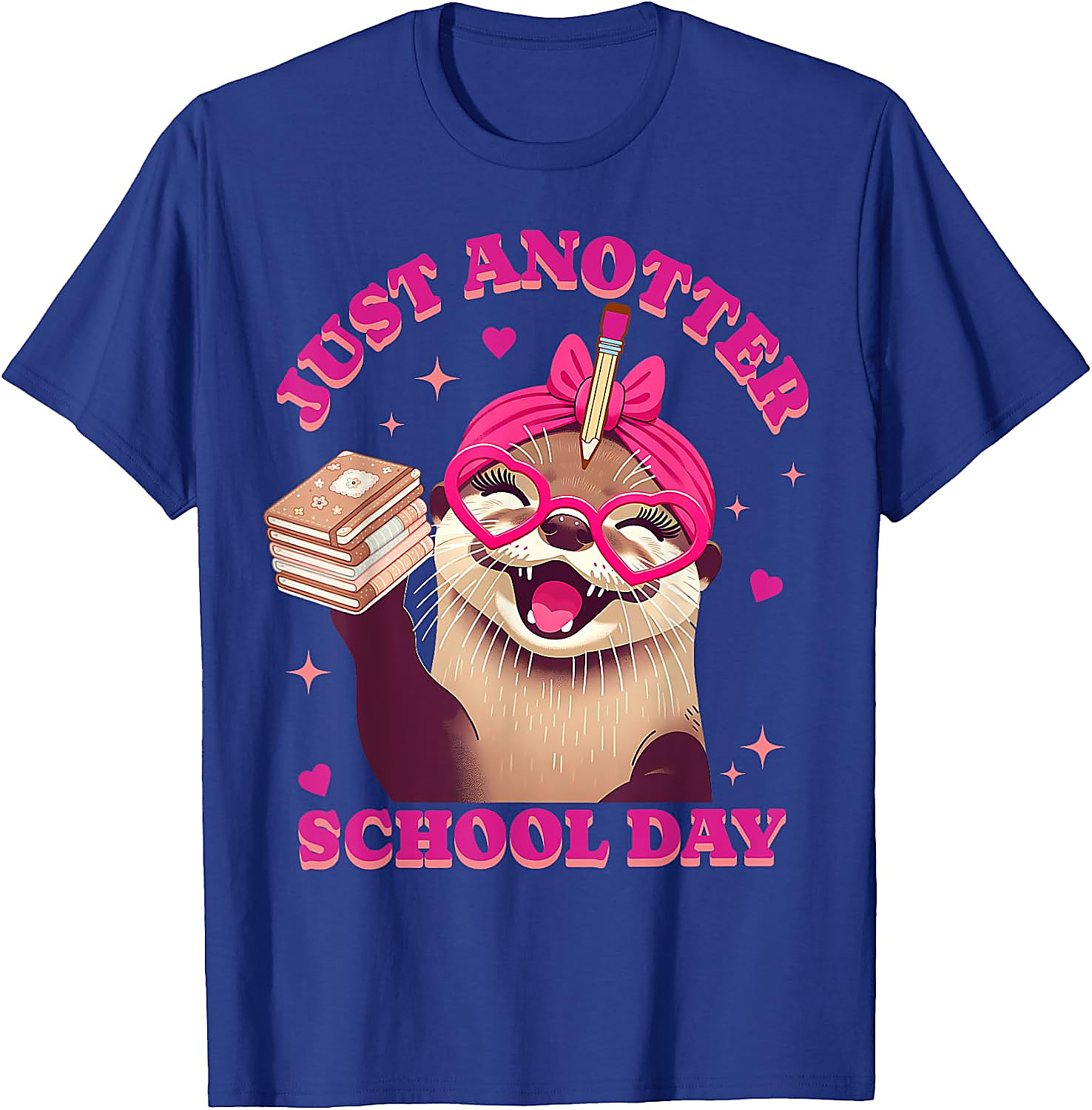 Just Anotter School Day Otter T-Shirt | Funny Teacher Tee