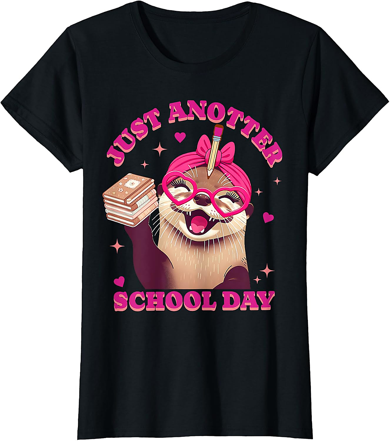 Just Anotter School Day Otter T-Shirt | Funny Teacher Tee