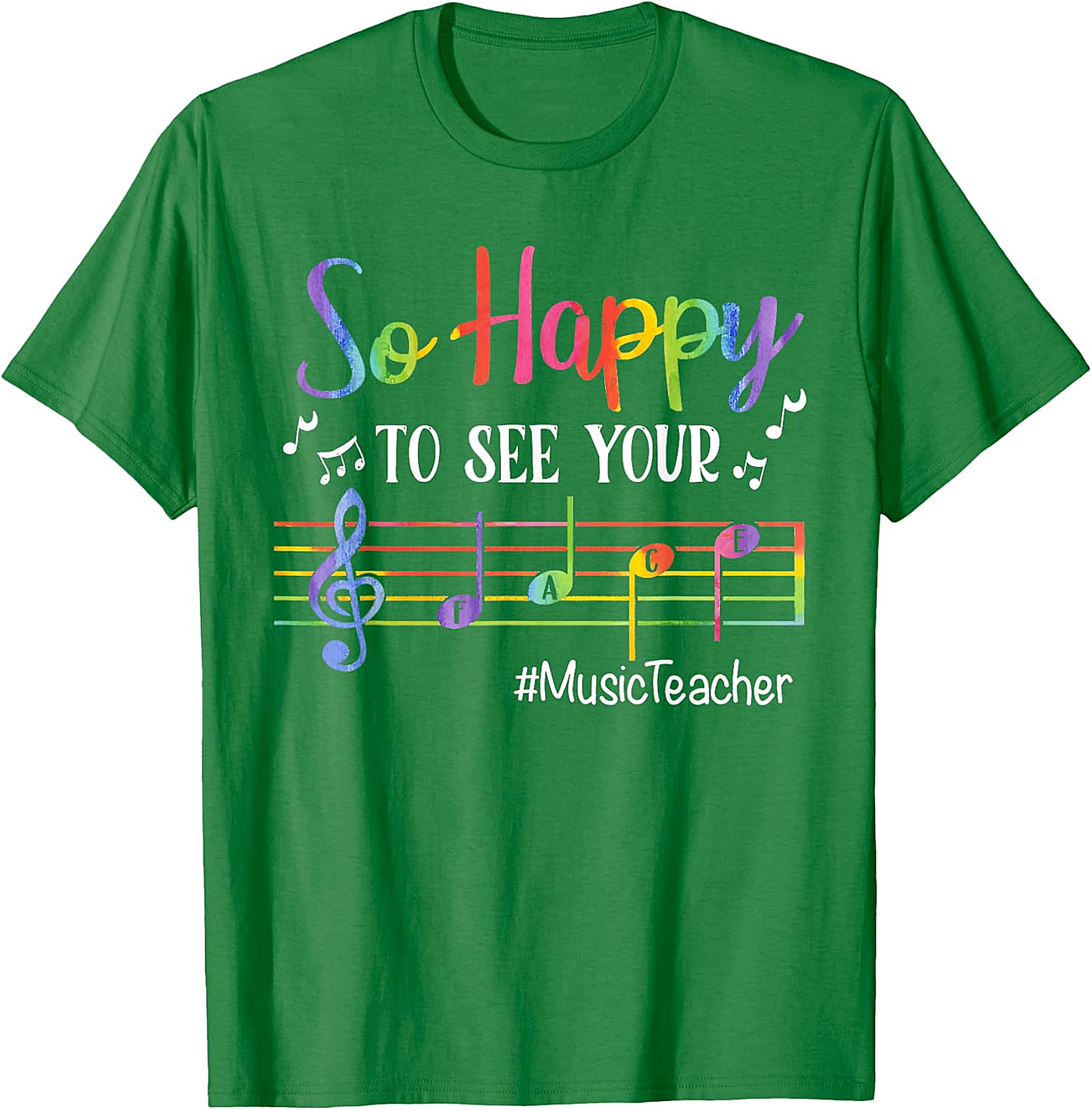 Rainbow Music Teacher T-Shirt | So Happy To See Your FACE Tee