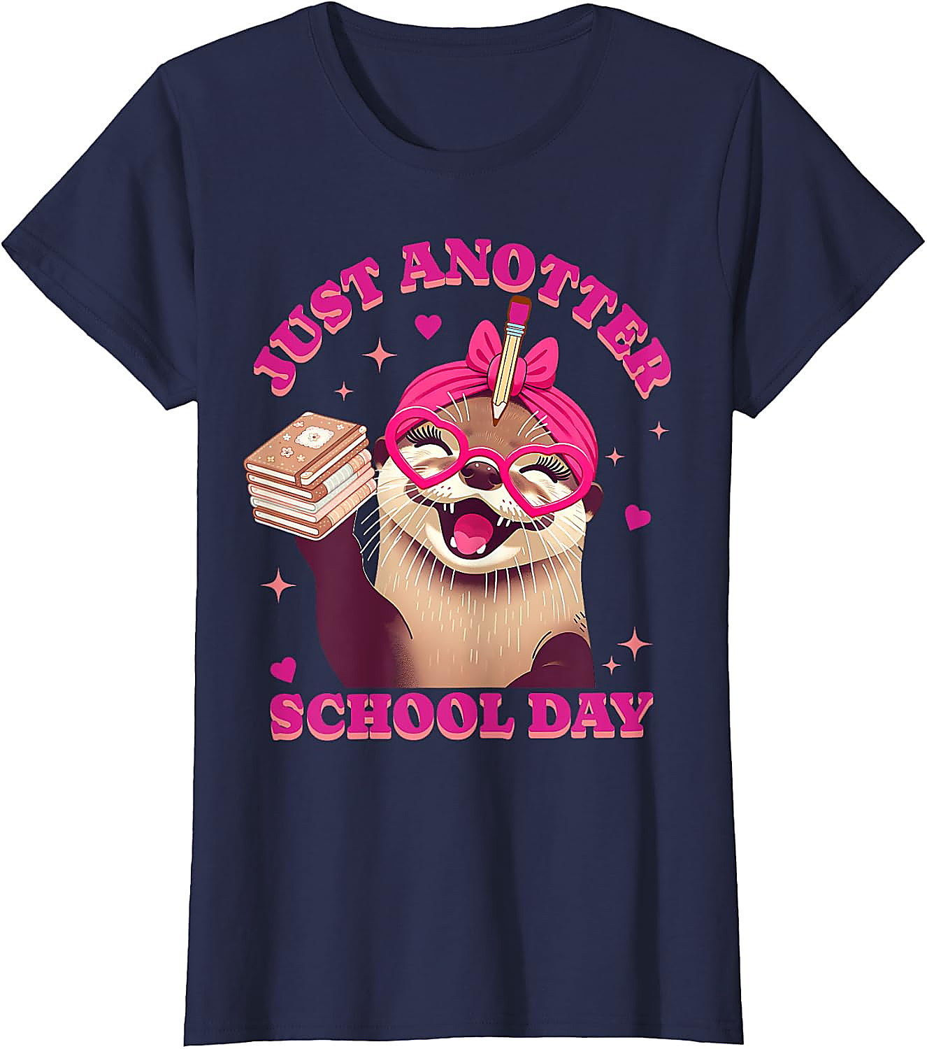 Just Anotter School Day Otter T-Shirt | Funny Teacher Tee