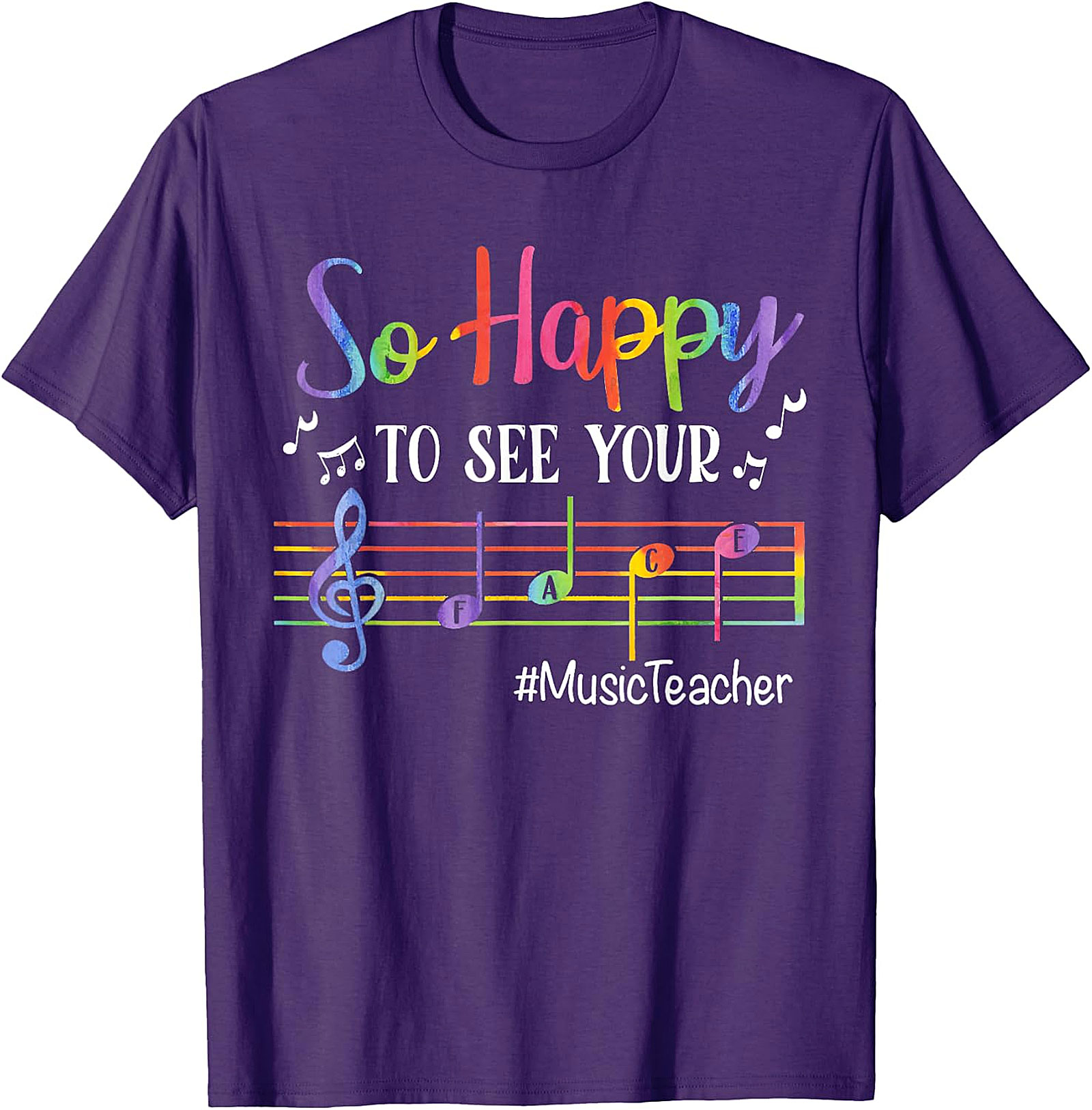 Rainbow Music Teacher T-Shirt | So Happy To See Your FACE Tee