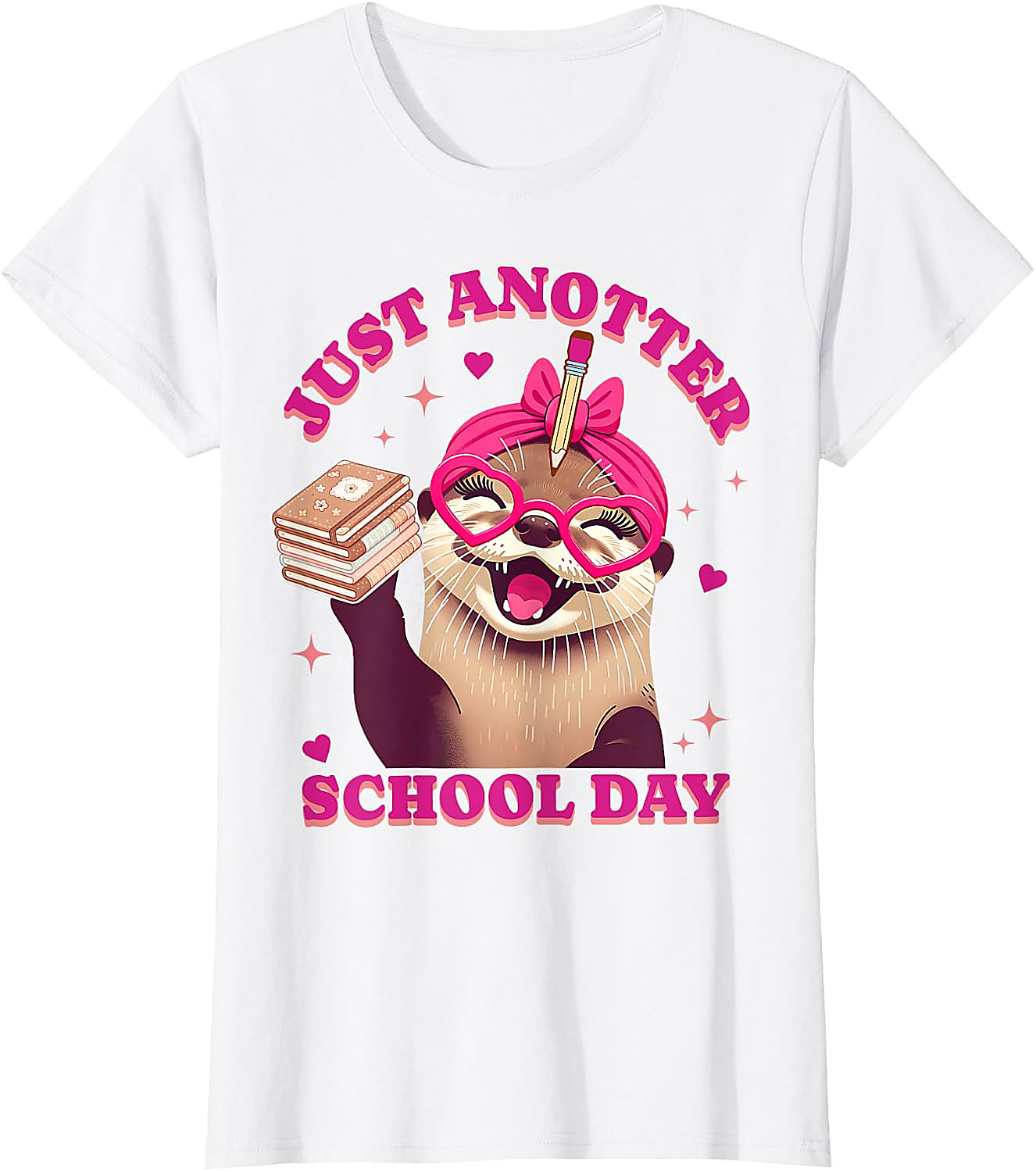 Just Anotter School Day Otter T-Shirt | Funny Teacher Tee