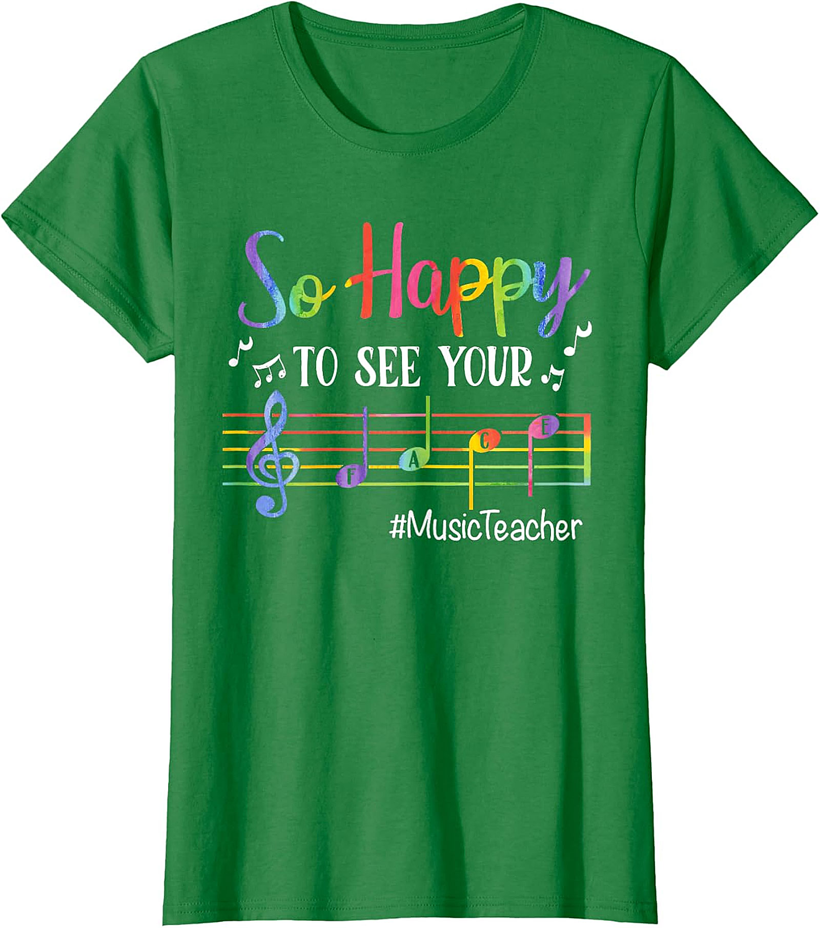 Rainbow Music Teacher T-Shirt | So Happy To See Your FACE Tee