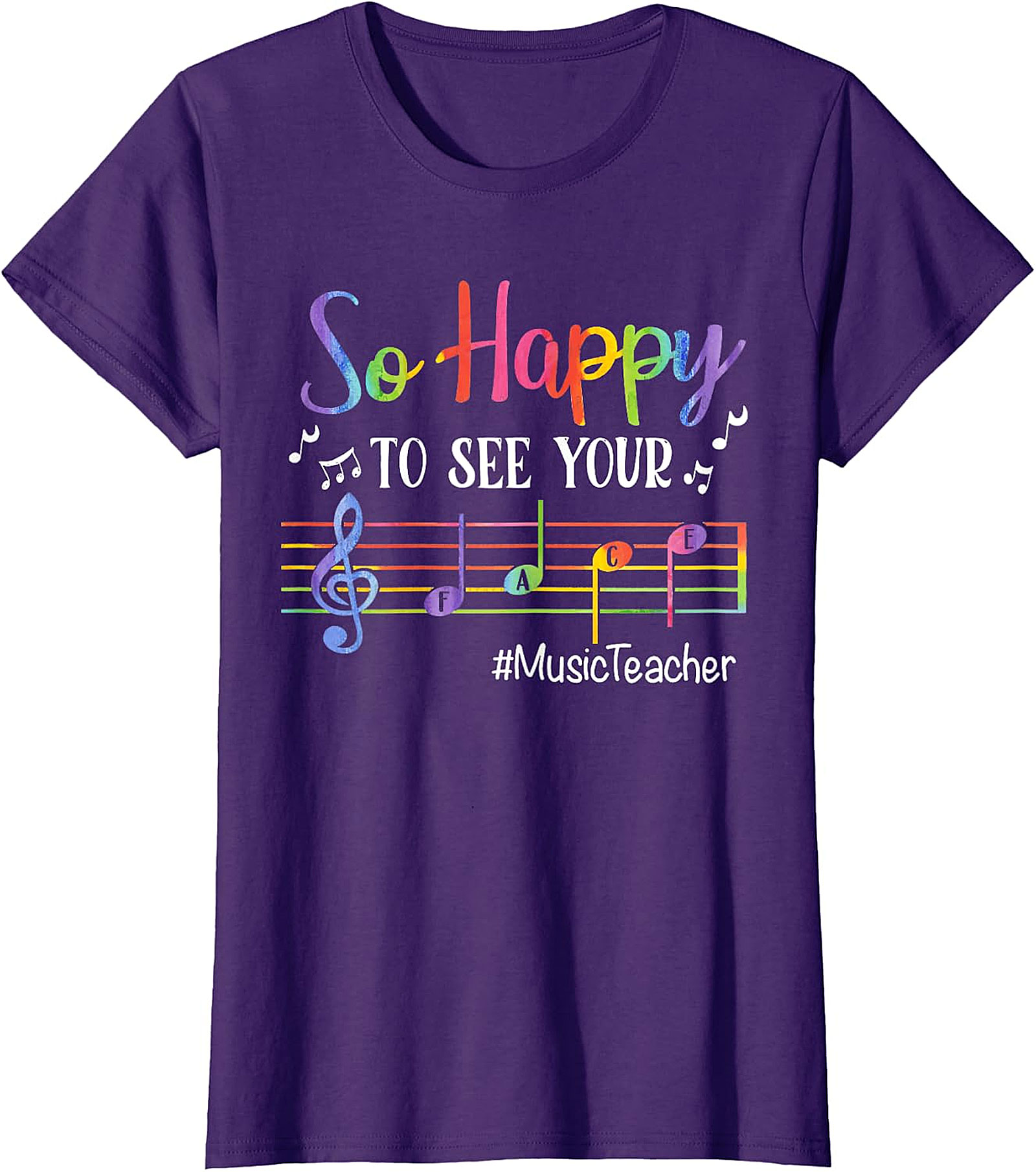Rainbow Music Teacher T-Shirt | So Happy To See Your FACE Tee