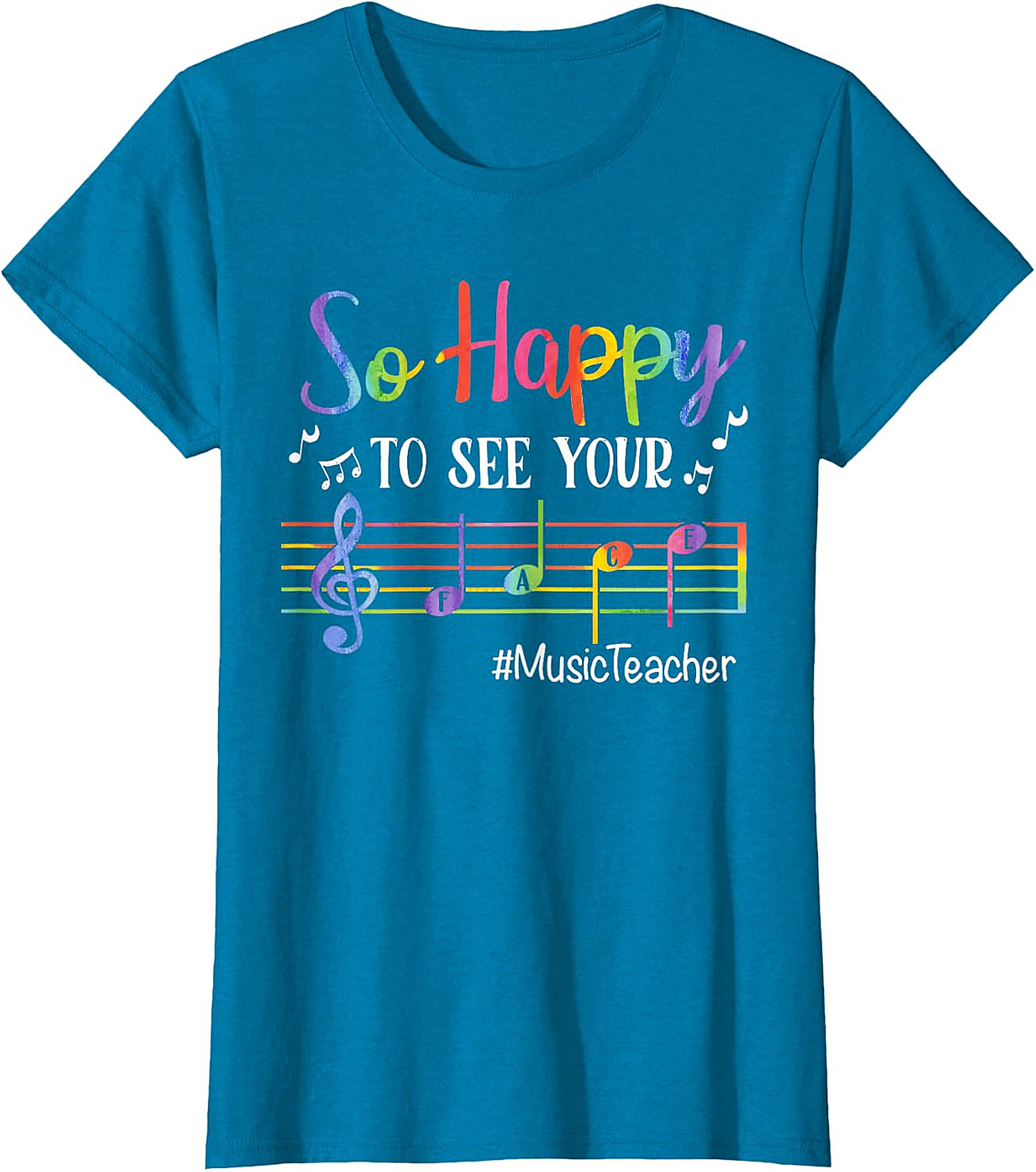 Rainbow Music Teacher T-Shirt | So Happy To See Your FACE Tee
