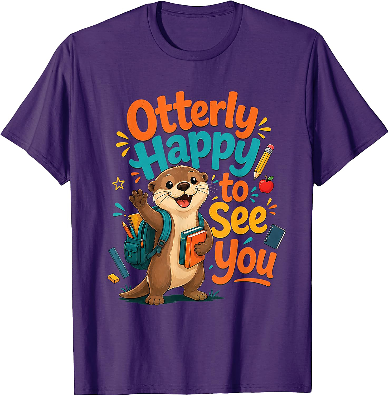 Otterly Happy To See You T-Shirt | Funny Teacher Tee