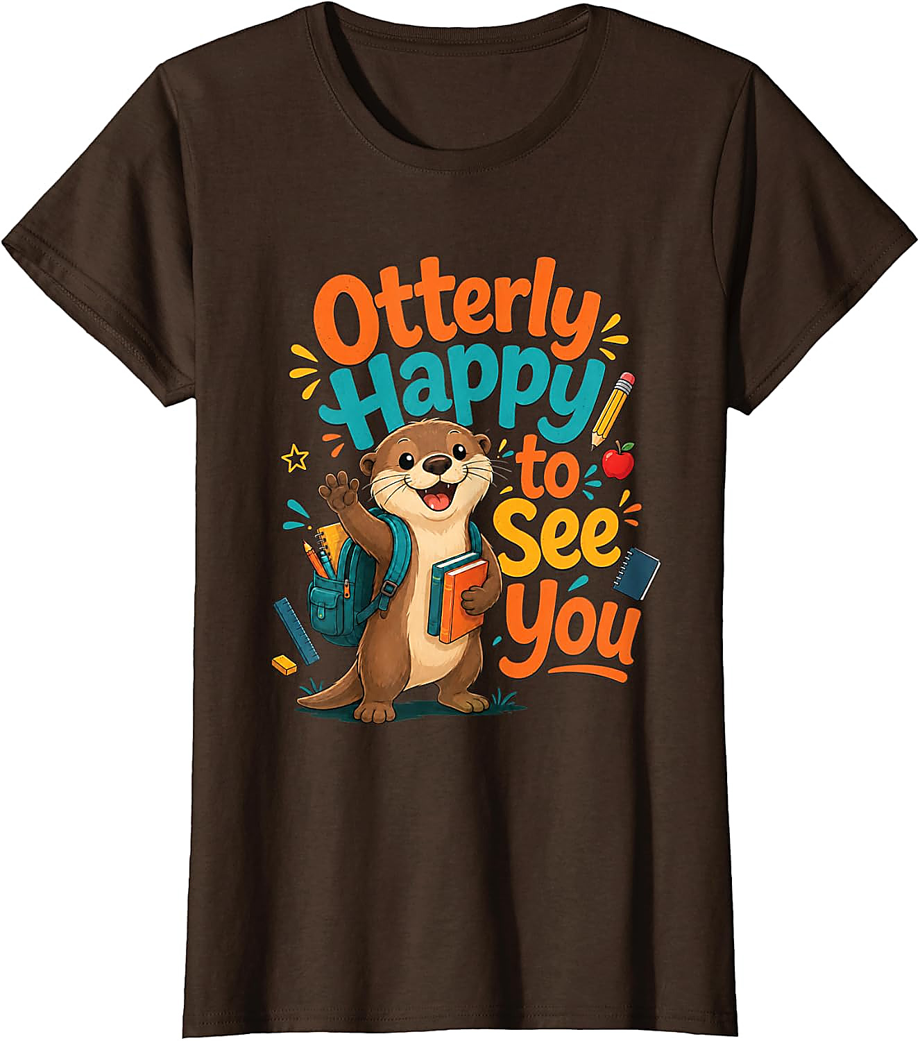 Otterly Happy To See You T-Shirt | Funny Teacher Tee