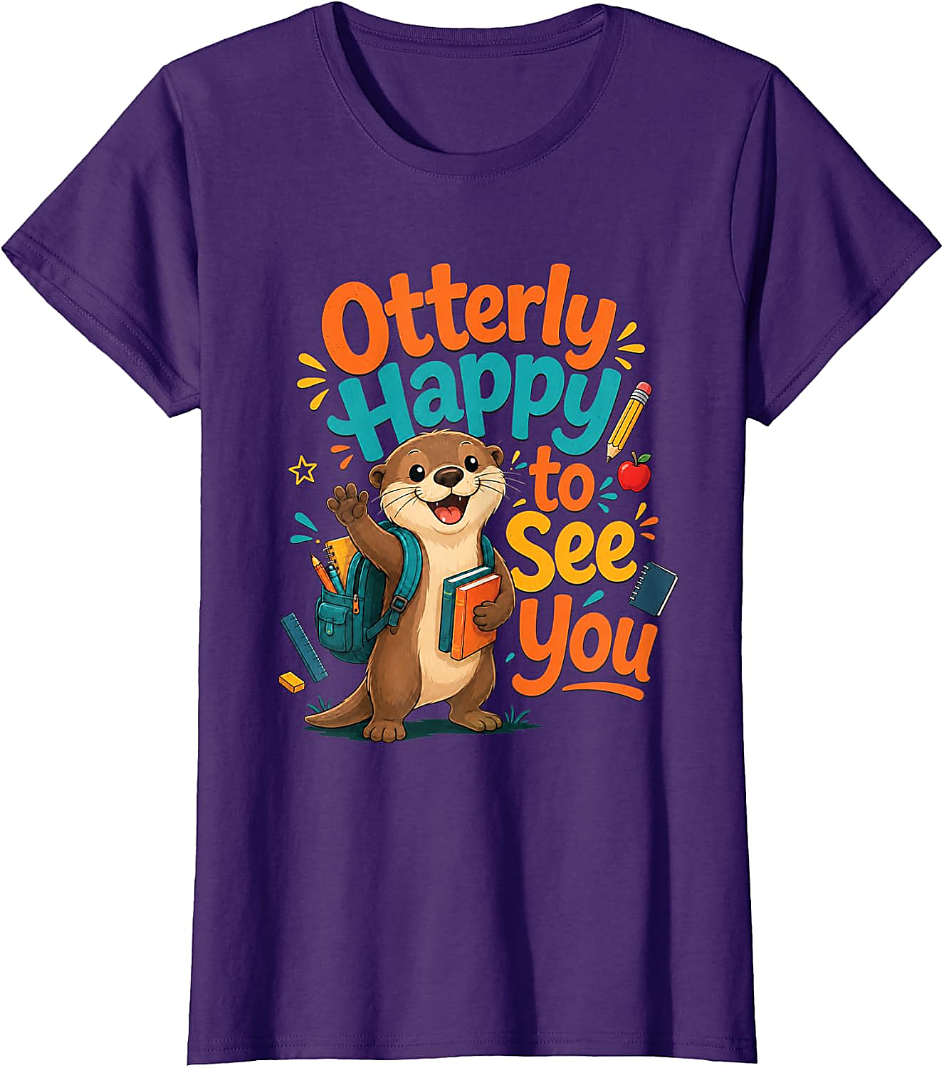 Otterly Happy To See You T-Shirt | Funny Teacher Tee