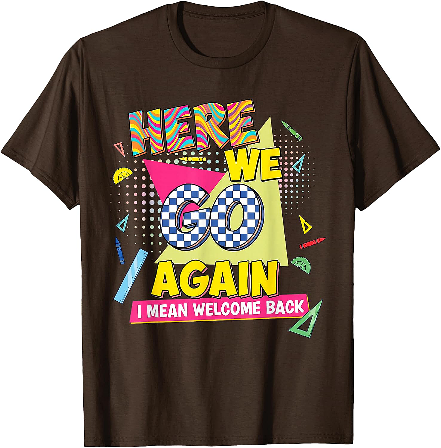 Here We Go Again Back to School T-Shirt Funny Retro Tee