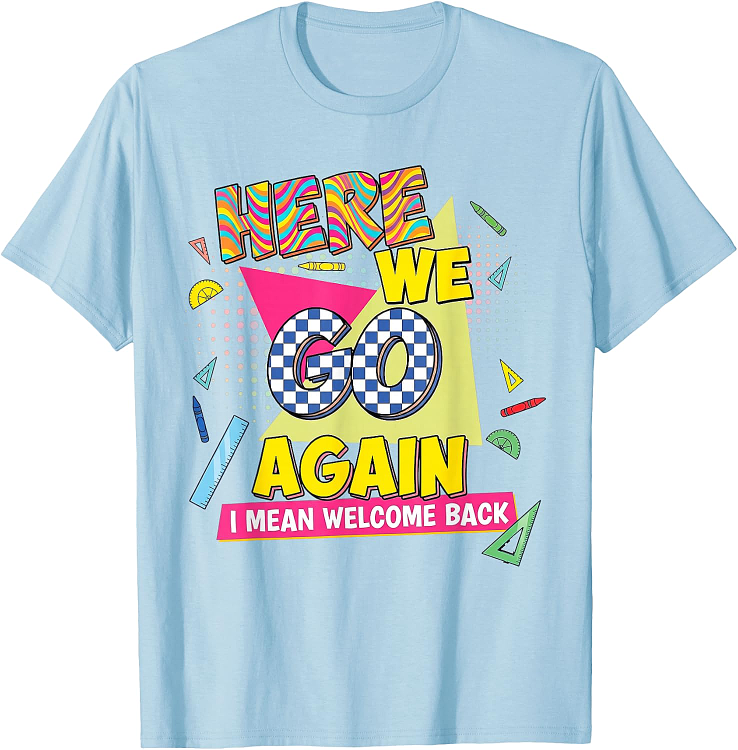 Here We Go Again Back to School T-Shirt Funny Retro Tee