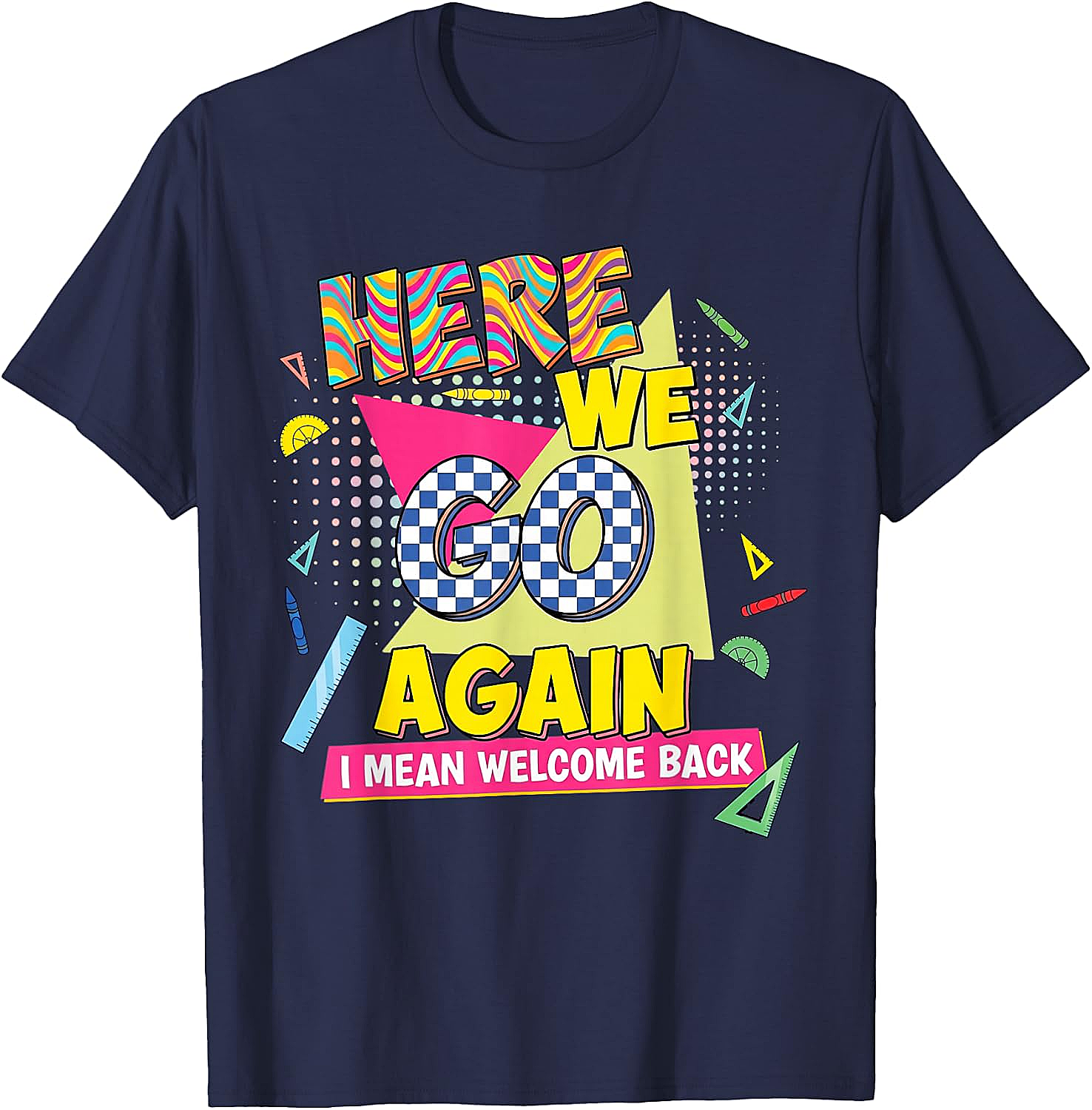 Here We Go Again Back to School T-Shirt Funny Retro Tee