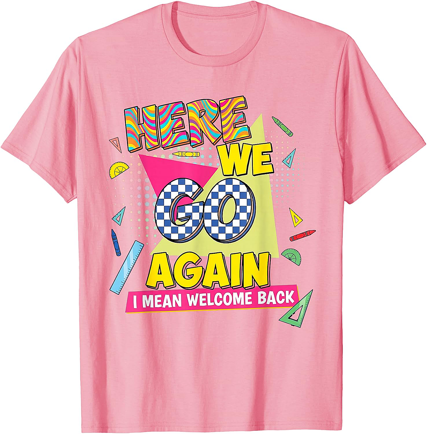 Here We Go Again Back to School T-Shirt Funny Retro Tee