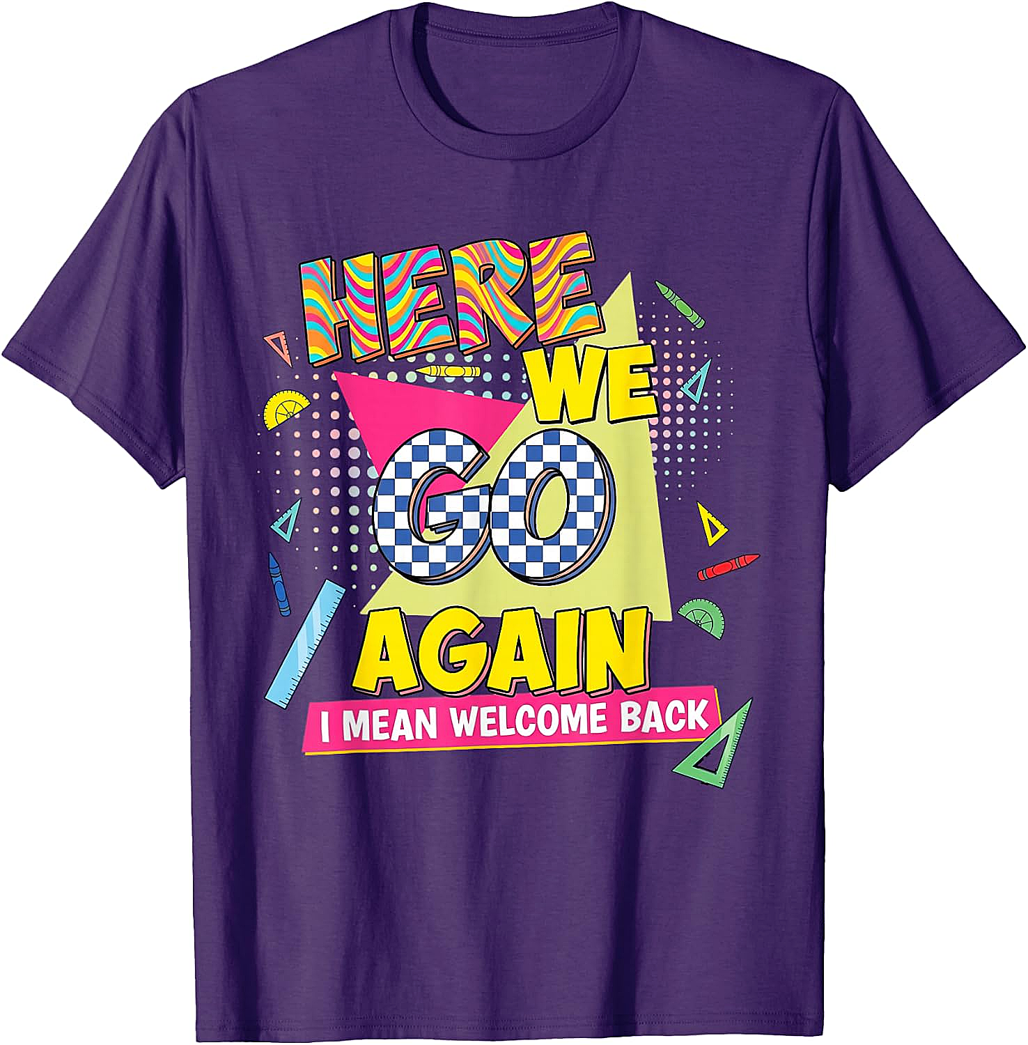 Here We Go Again Back to School T-Shirt Funny Retro Tee