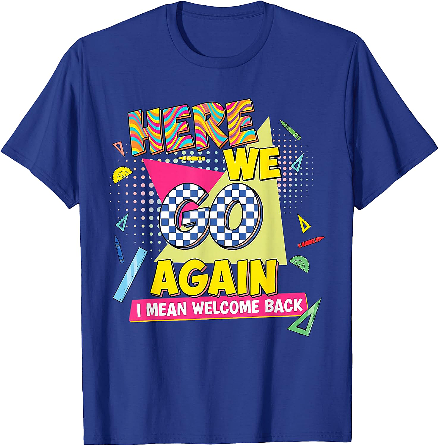 Here We Go Again Back to School T-Shirt Funny Retro Tee