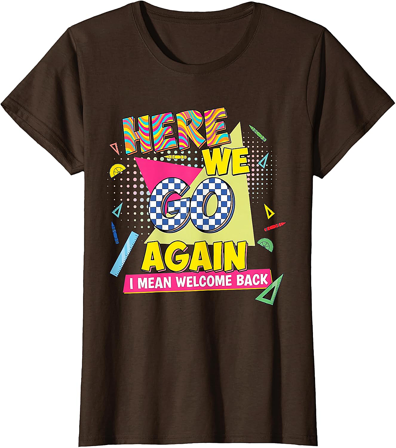 Here We Go Again Back to School T-Shirt Funny Retro Tee