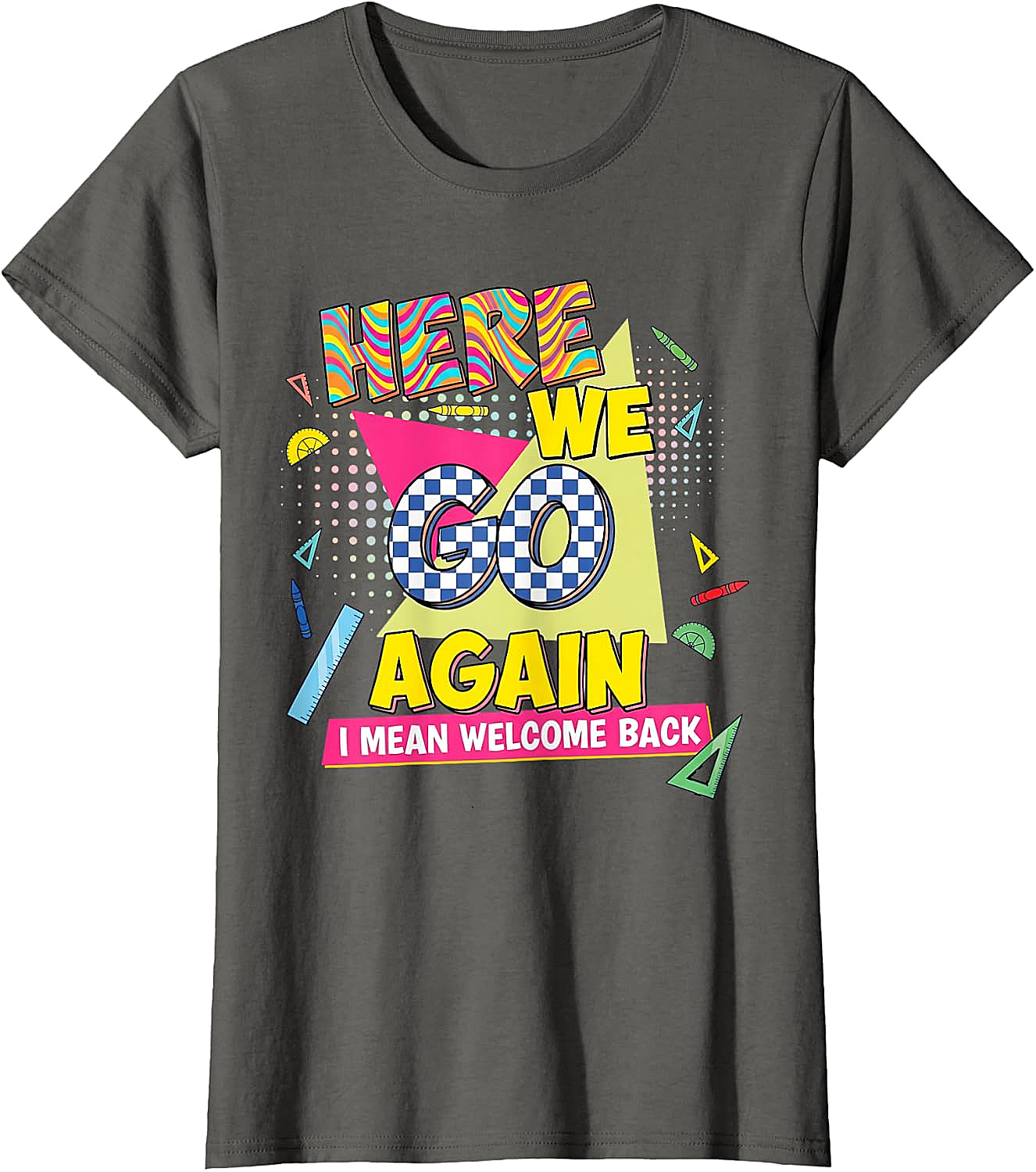 Here We Go Again Back to School T-Shirt Funny Retro Tee
