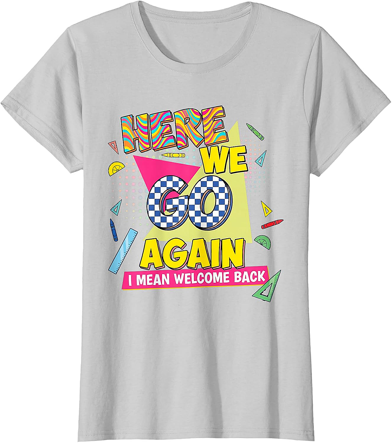Here We Go Again Back to School T-Shirt Funny Retro Tee