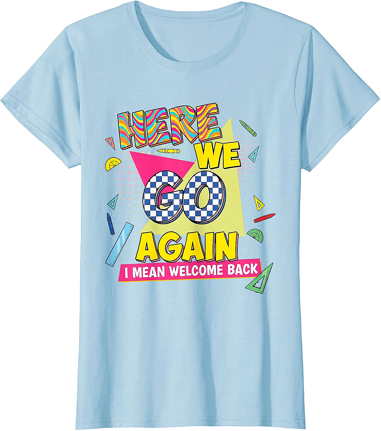Here We Go Again Back to School T-Shirt Funny Retro Tee