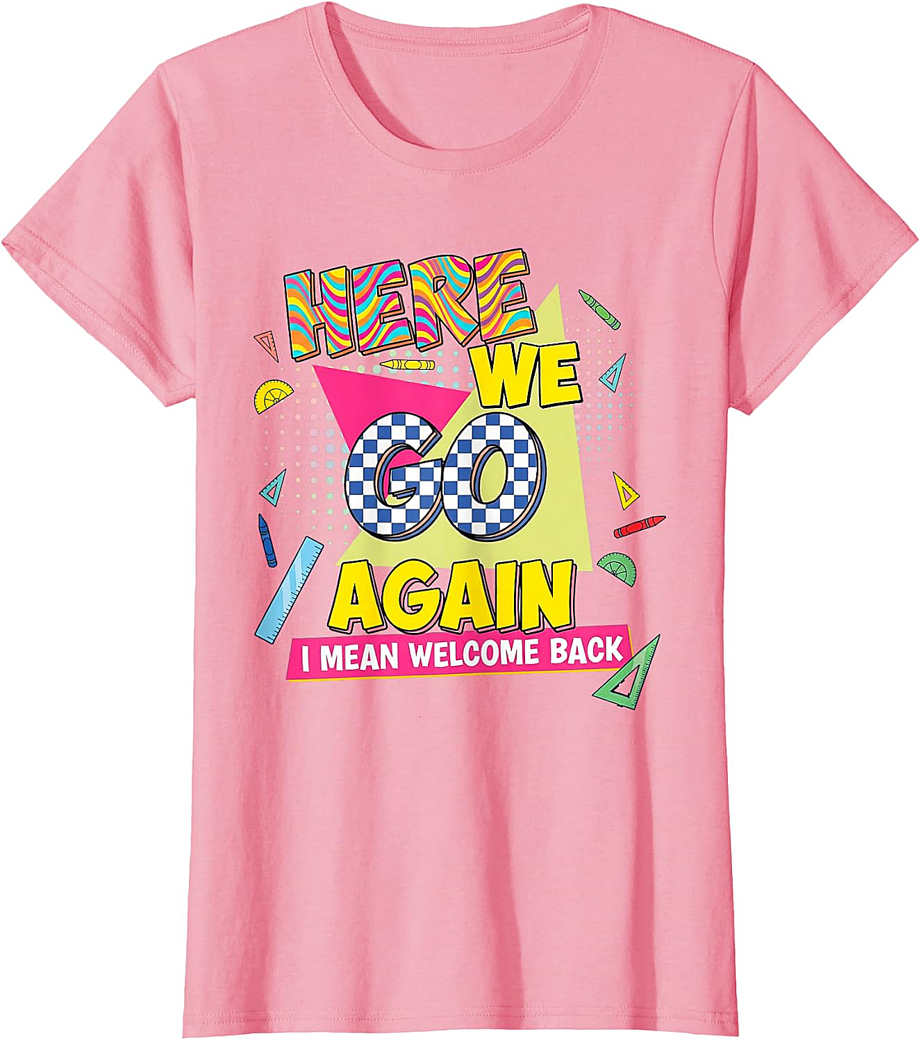Here We Go Again Back to School T-Shirt Funny Retro Tee