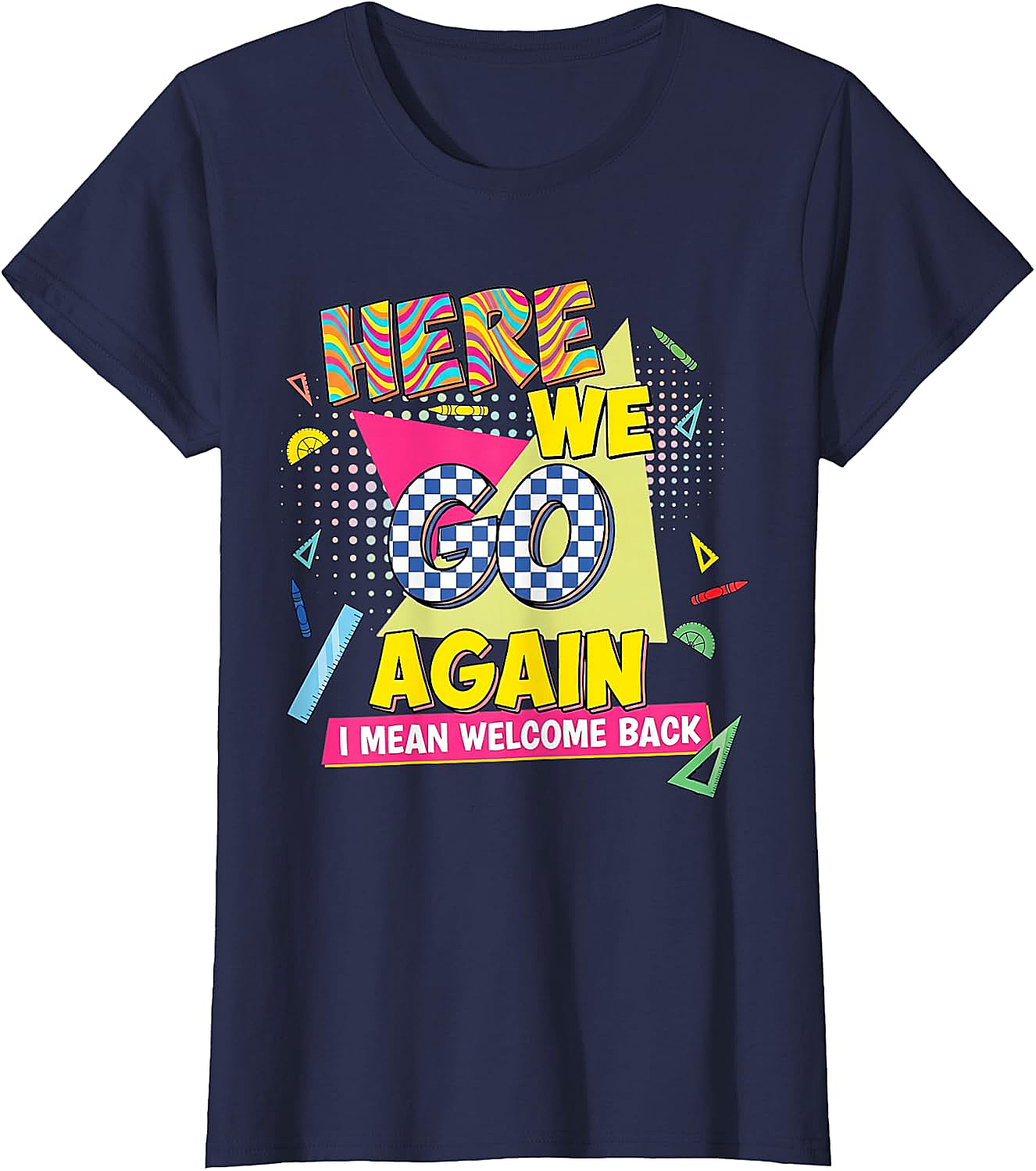 Here We Go Again Back to School T-Shirt Funny Retro Tee