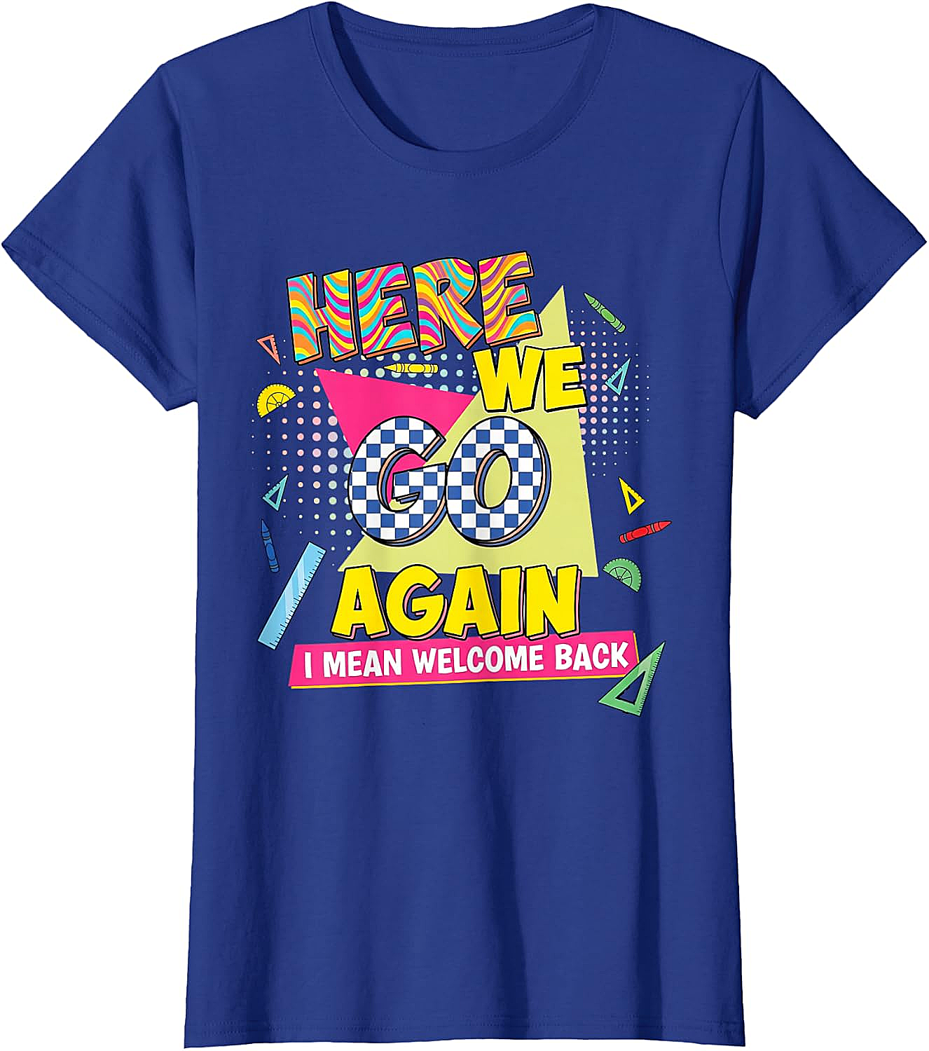 Here We Go Again Back to School T-Shirt Funny Retro Tee