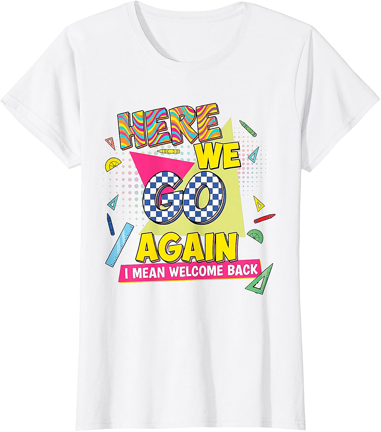 Here We Go Again Back to School T-Shirt Funny Retro Tee