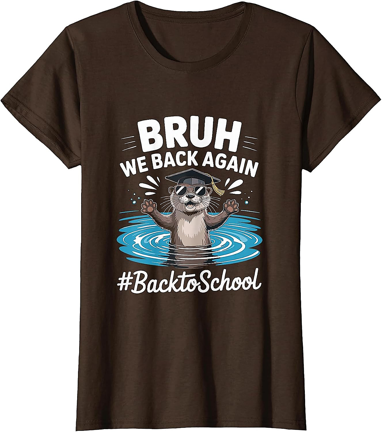 Bruh We Back Again Otter Back to School T-Shirt | Funny Tee