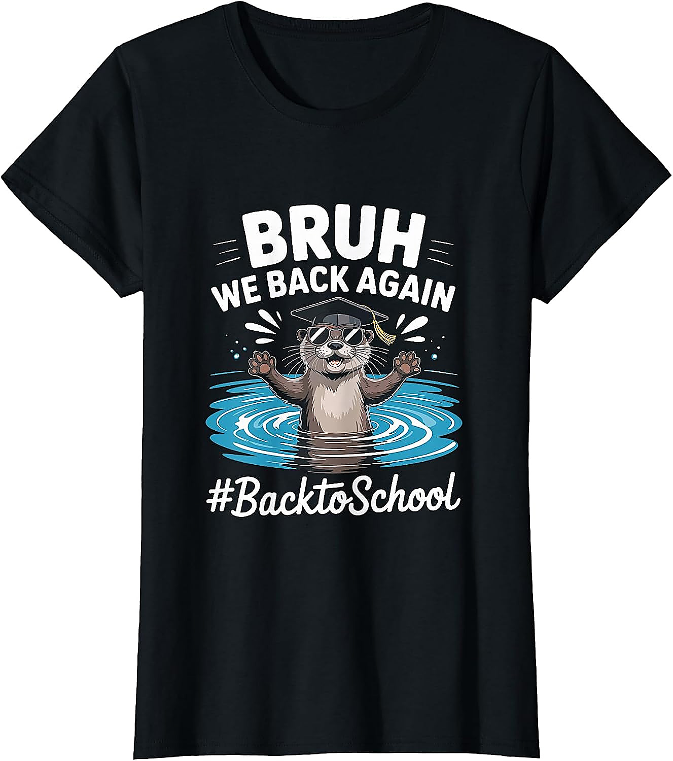 Bruh We Back Again Otter Back to School T-Shirt | Funny Tee