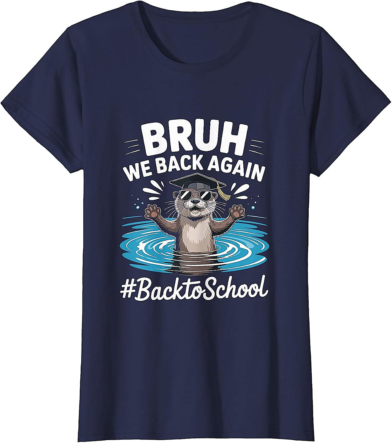 Bruh We Back Again Otter Back to School T-Shirt | Funny Tee