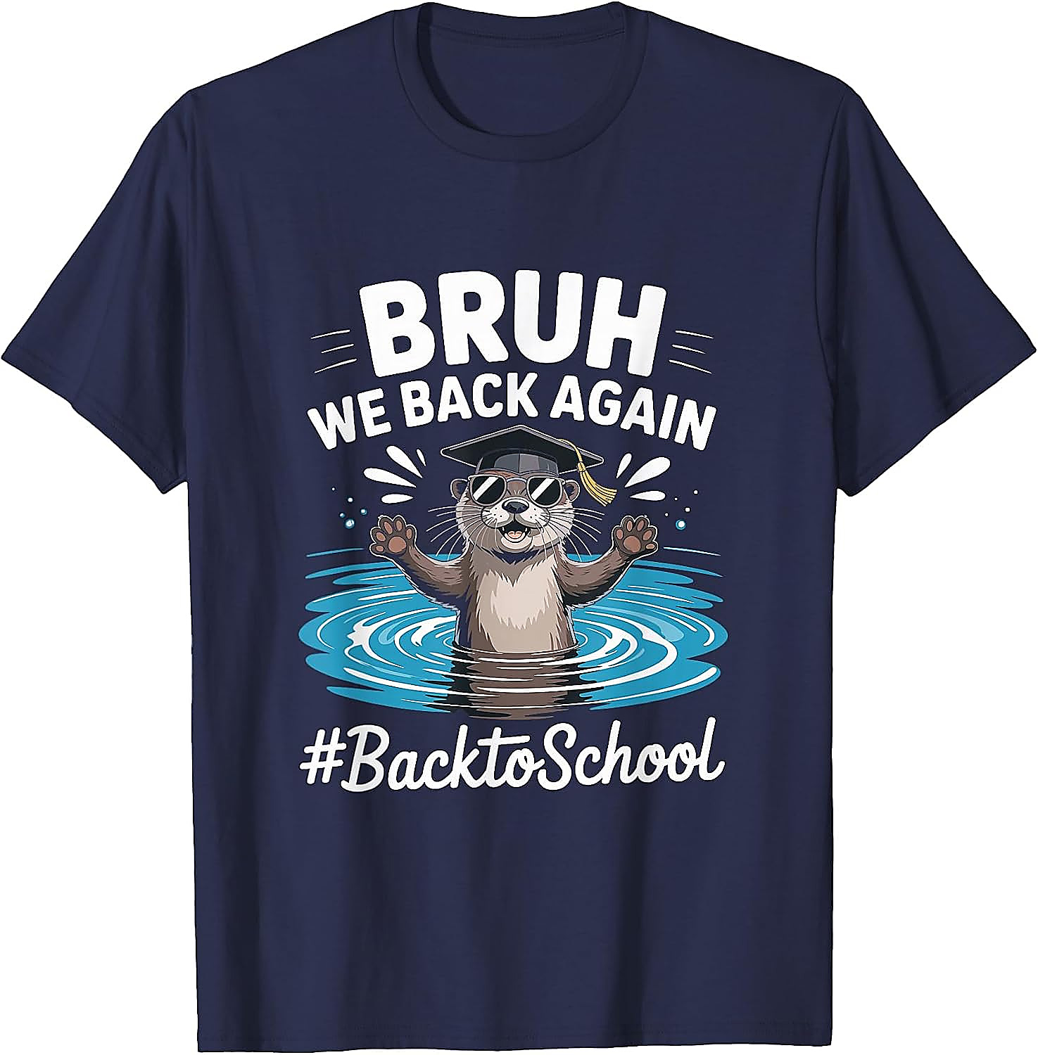 Bruh We Back Again Otter Back to School T-Shirt | Funny Tee