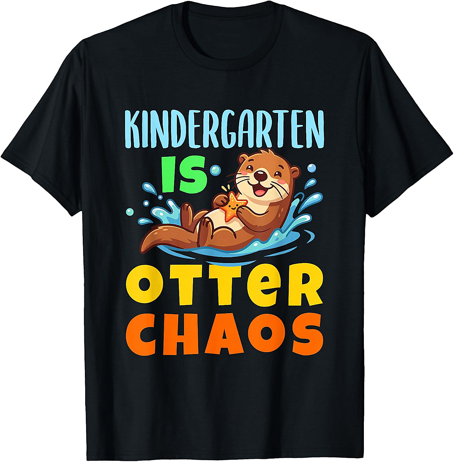 Kindergarten is Otter Chaos T-Shirt | Funny Teacher Tee