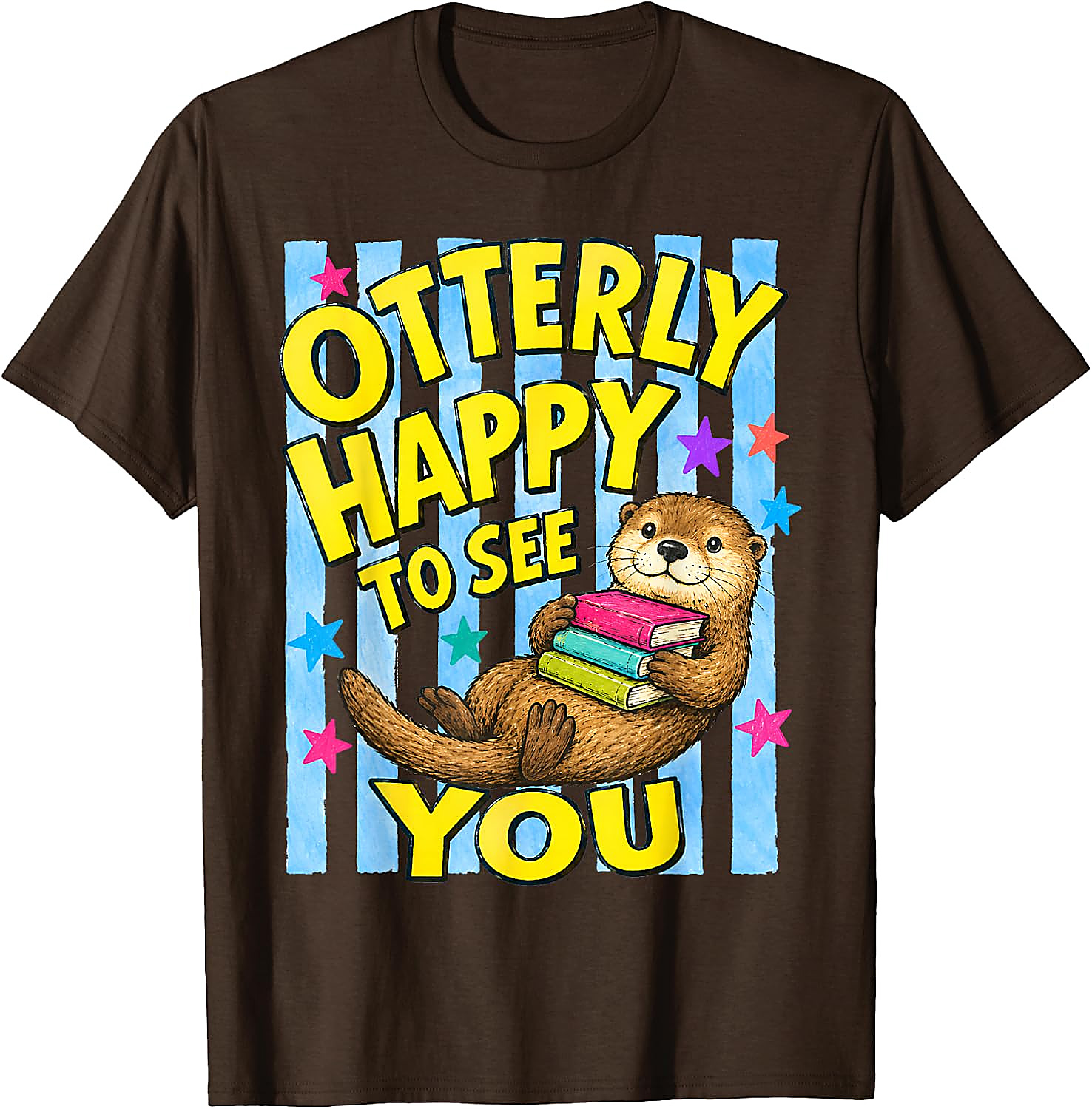Otterly Happy to See You T-Shirt | Cute Back to School Tee