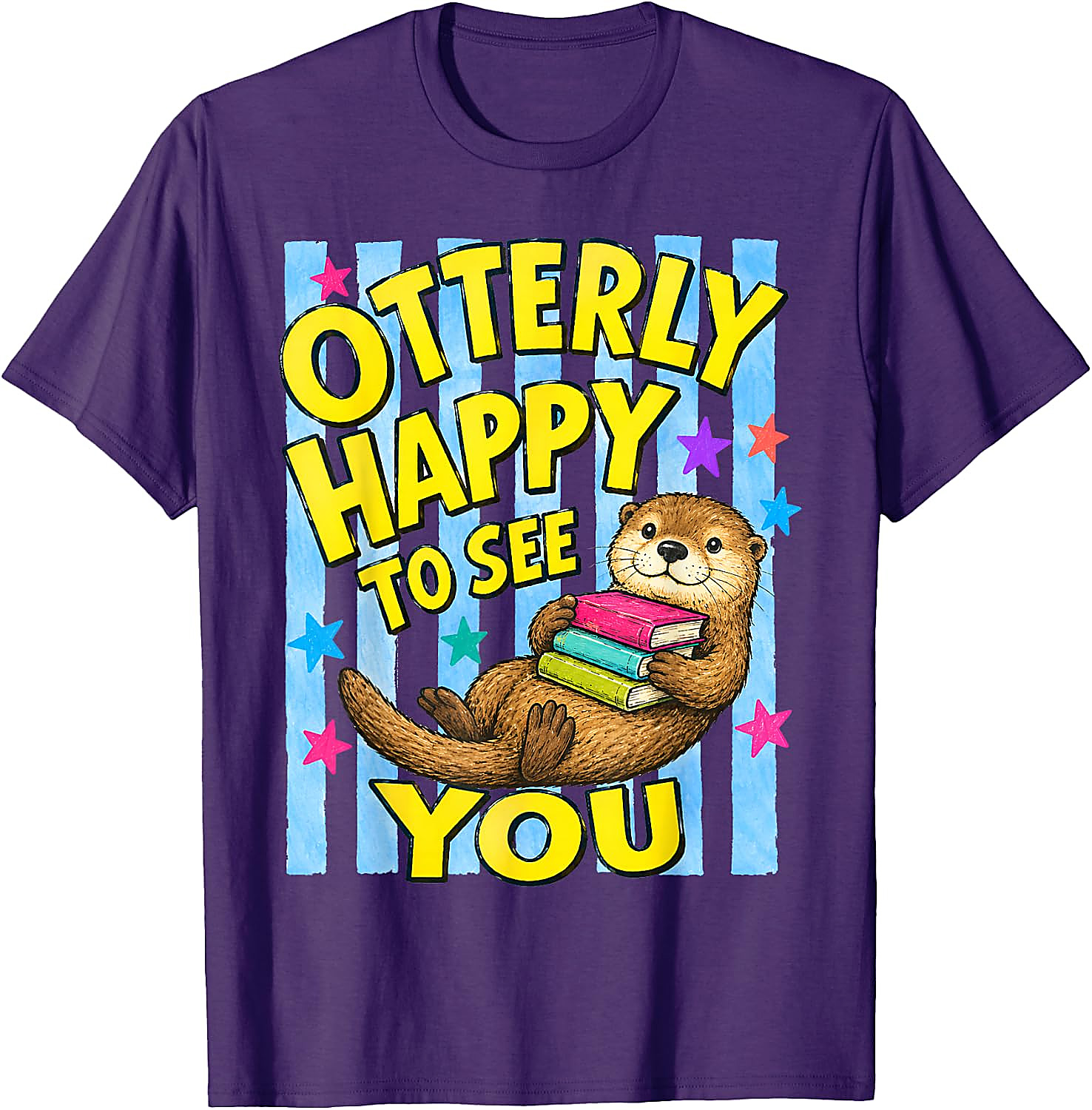 Otterly Happy to See You T-Shirt | Cute Back to School Tee