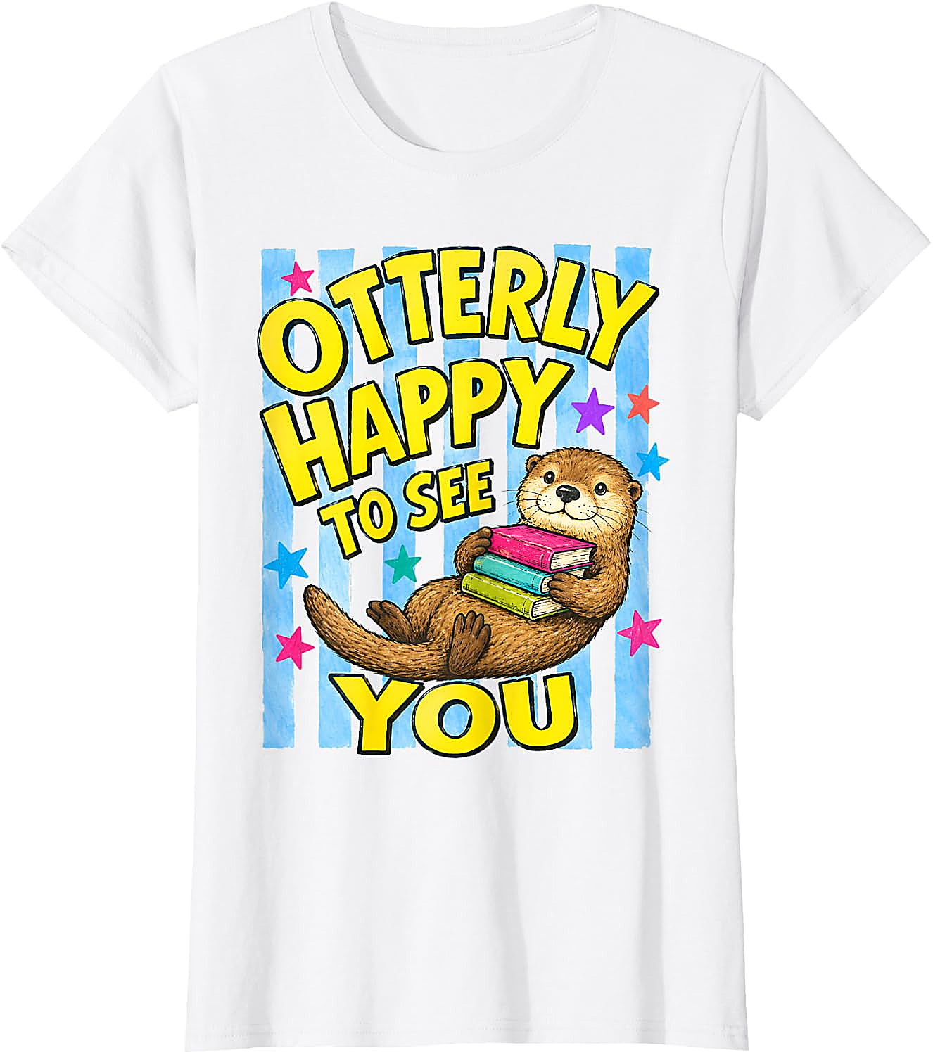 Otterly Happy to See You T-Shirt | Cute Back to School Tee