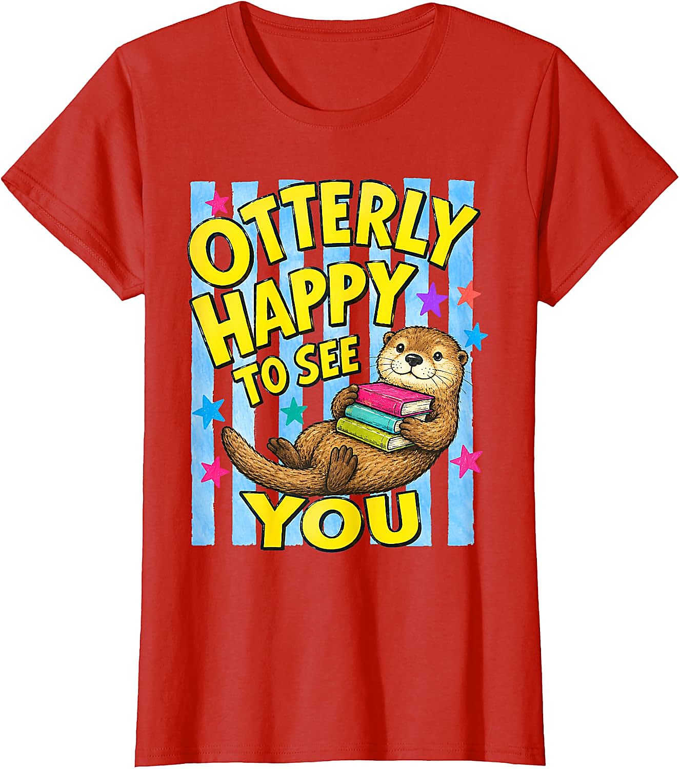 Otterly Happy to See You T-Shirt | Cute Back to School Tee