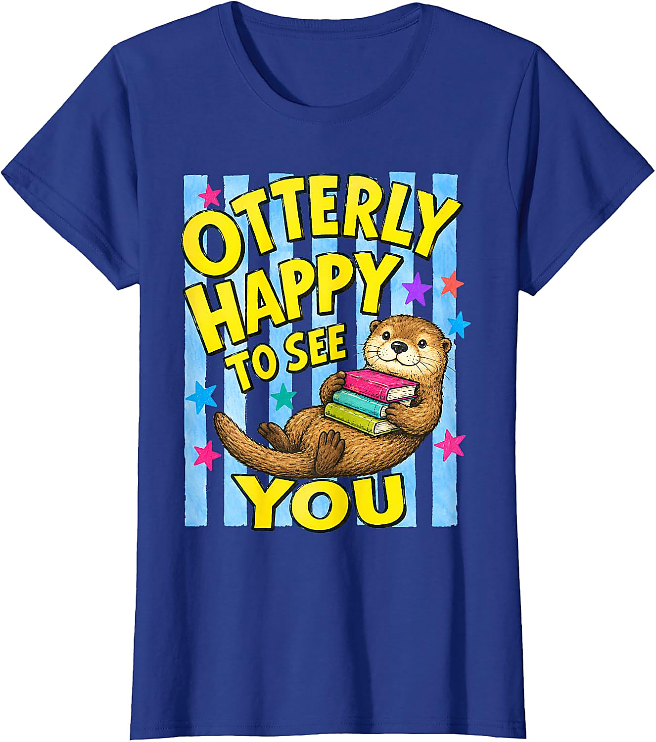 Otterly Happy to See You T-Shirt | Cute Back to School Tee