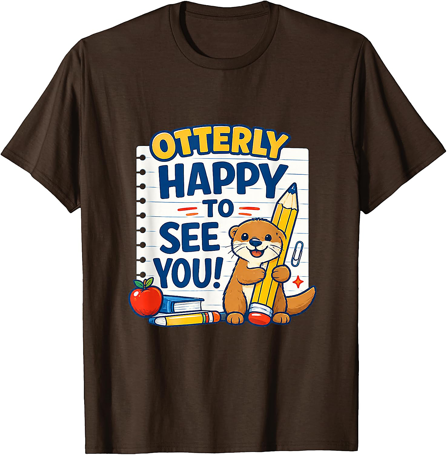 Otterly Happy To See You T-Shirt | Cute Teacher School Tee
