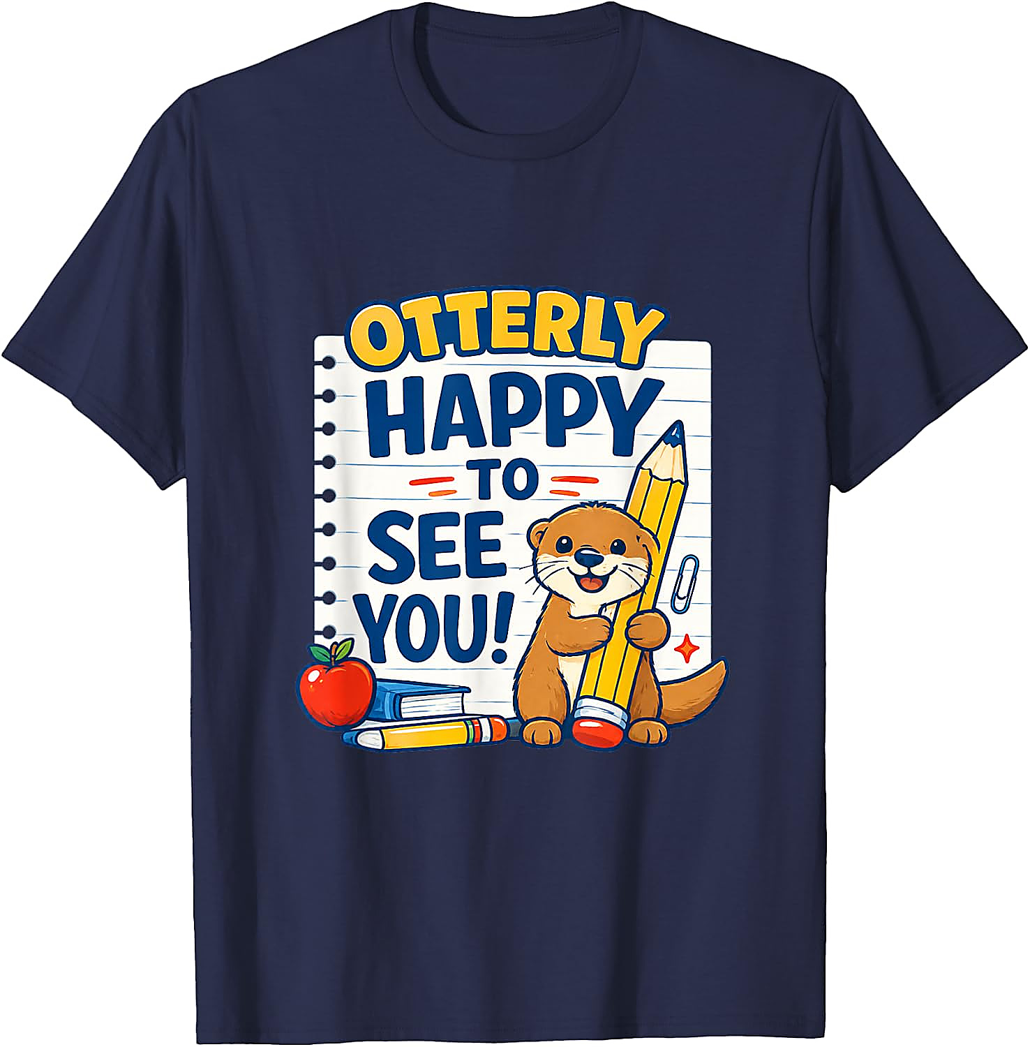 Otterly Happy To See You T-Shirt | Cute Teacher School Tee