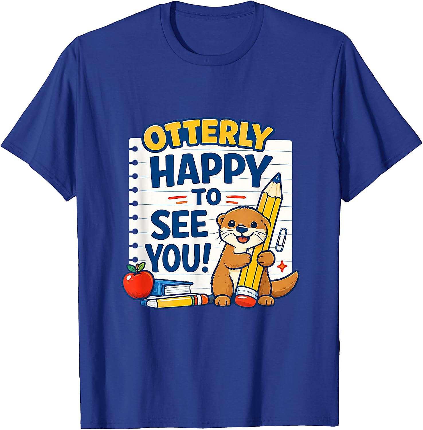 Otterly Happy To See You T-Shirt | Cute Teacher School Tee